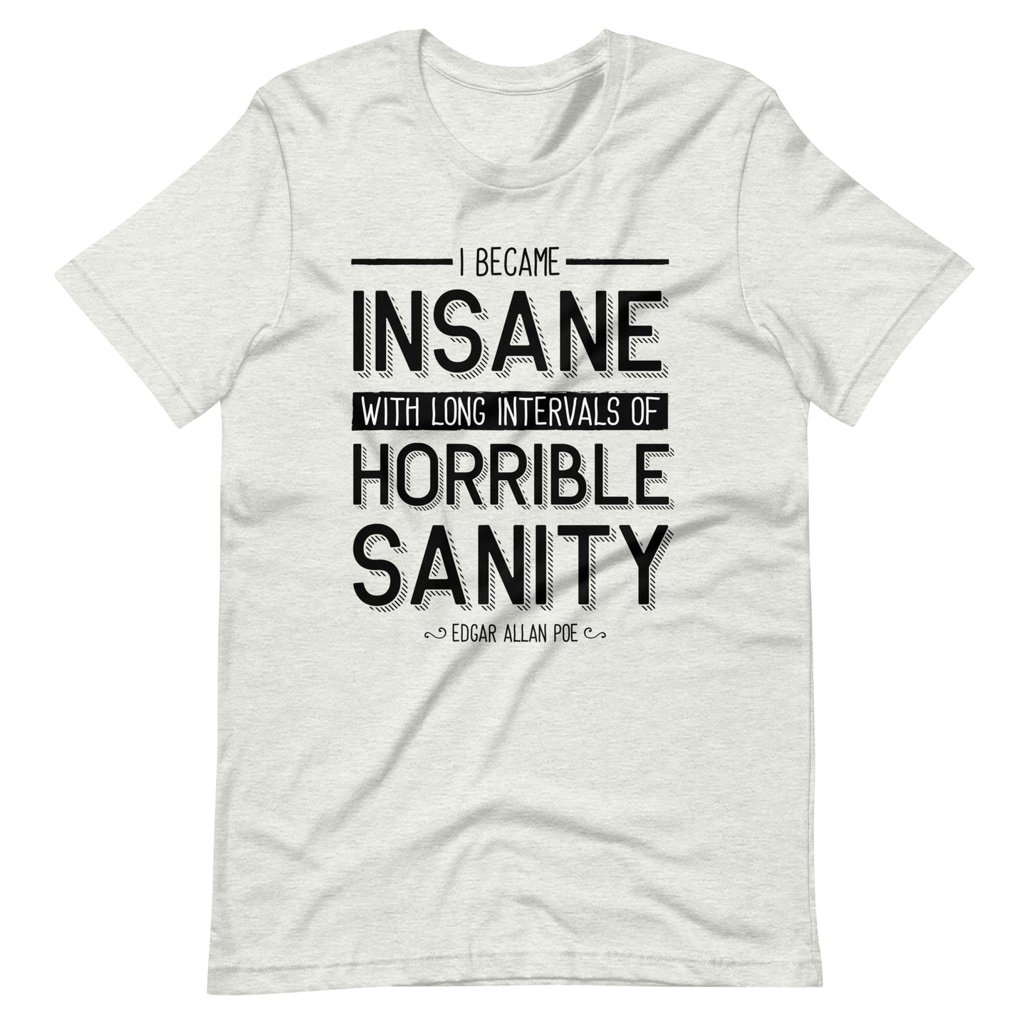 I Became Insane Edgar Allan Poe Quote - Men's t-shirt - Ash Front