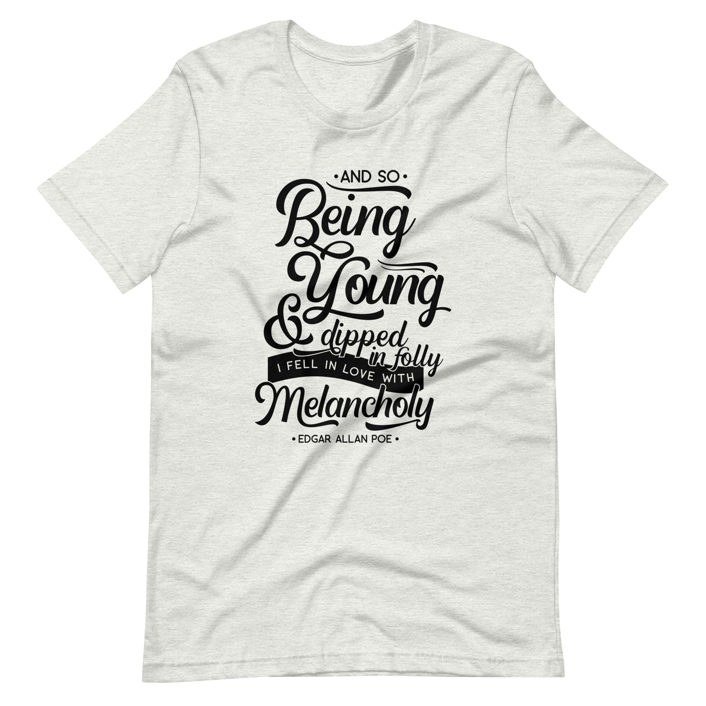 Fell in Love with Melancholy Edgar Allan Poe Quote - Men's t-shirt - Ash Front