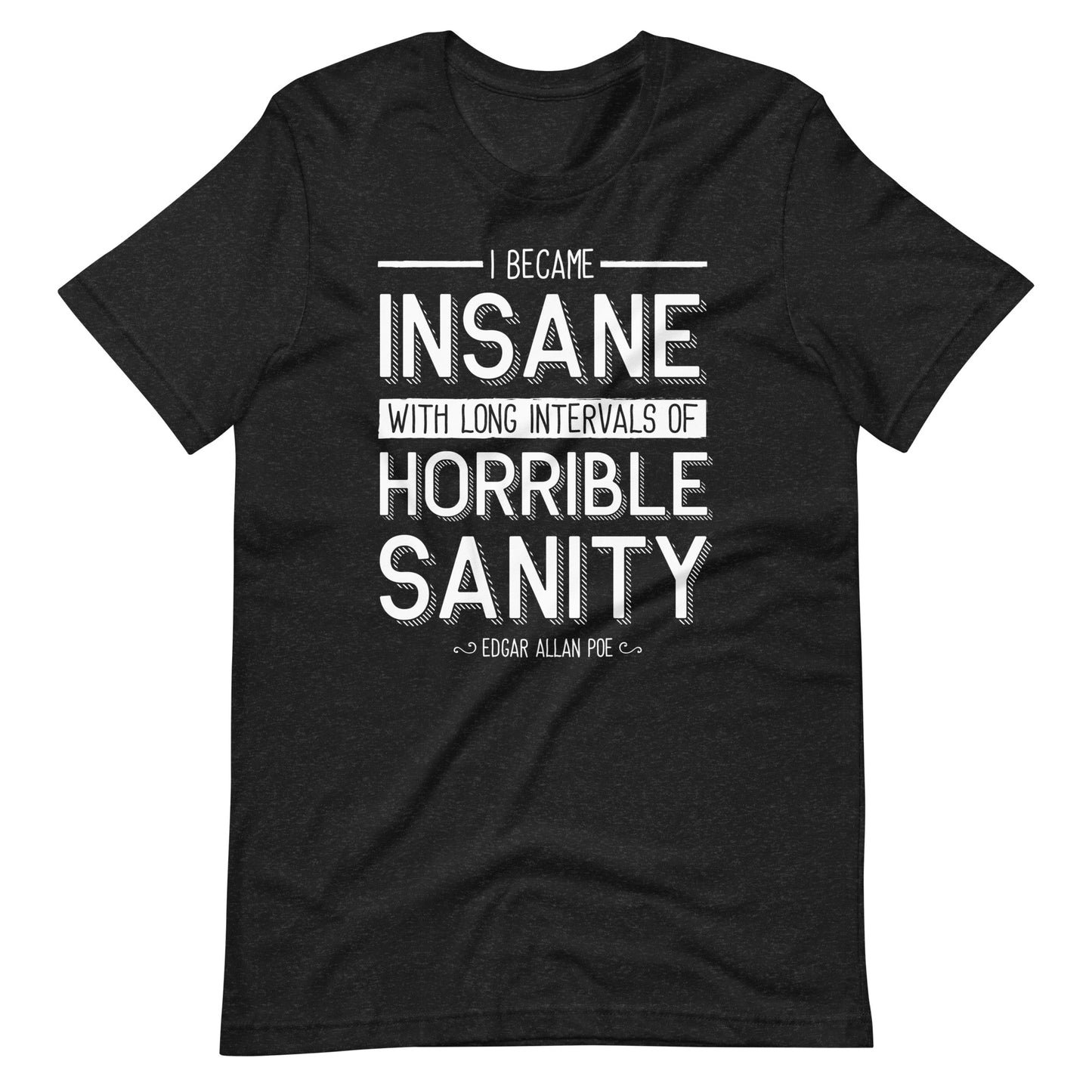 I Became Insane Edgar Allan Poe Quote - Men's t-shirt - Black Heather Front
