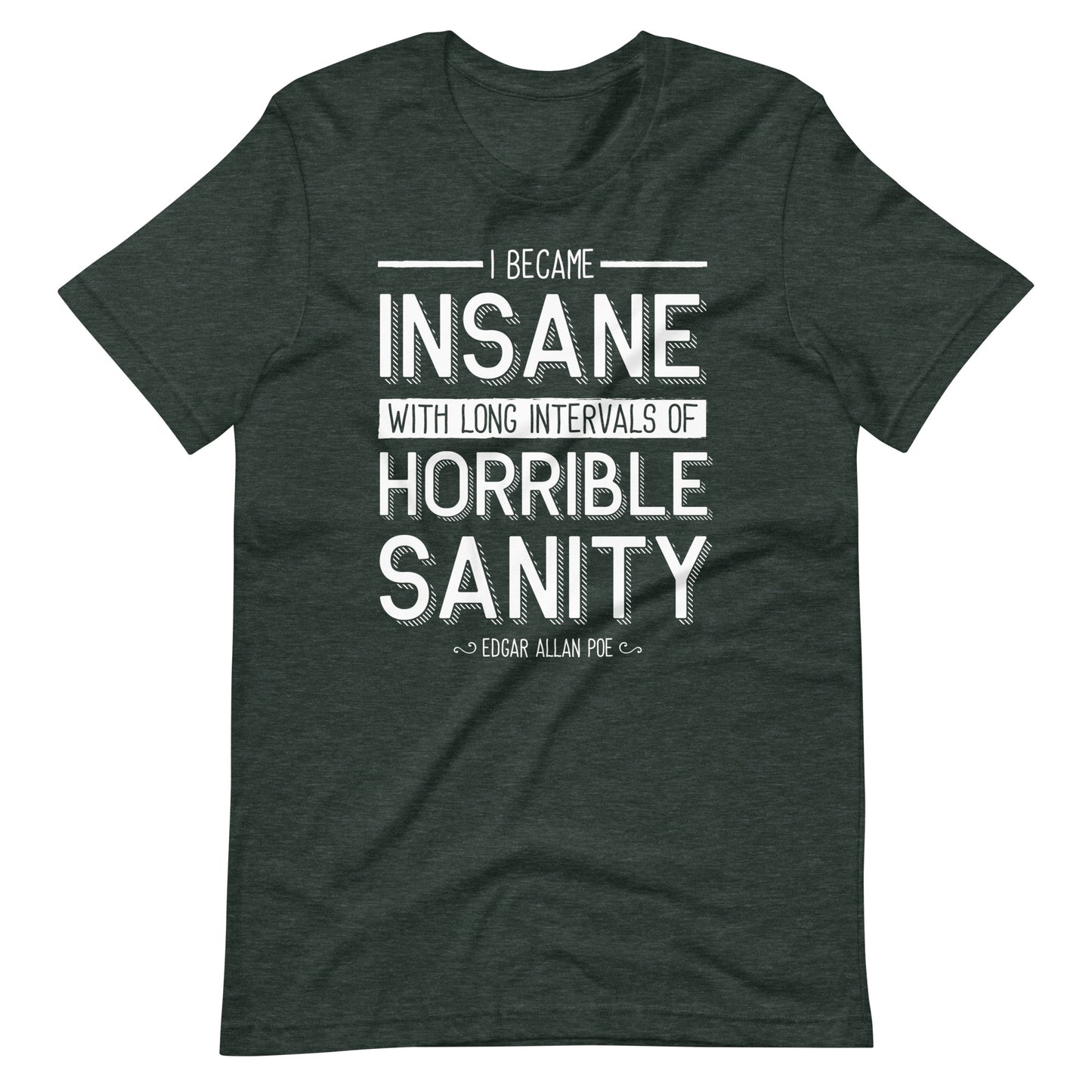 I Became Insane Edgar Allan Poe Quote - Men's t-shirt - Heather Forest Front