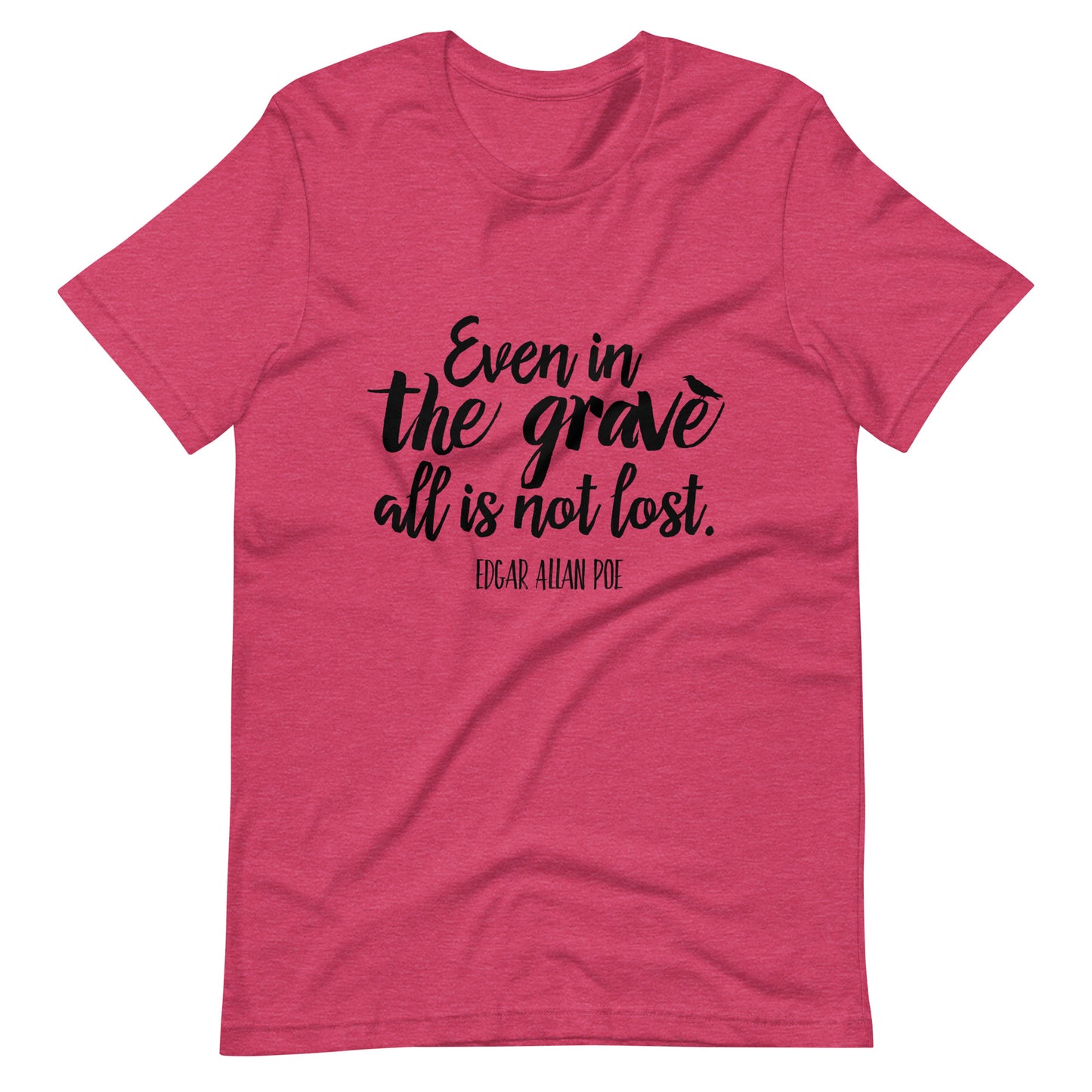 Even in the Grave Edgar Allan Poe Quote - Men's t-shirt - Heather Raspberry Front