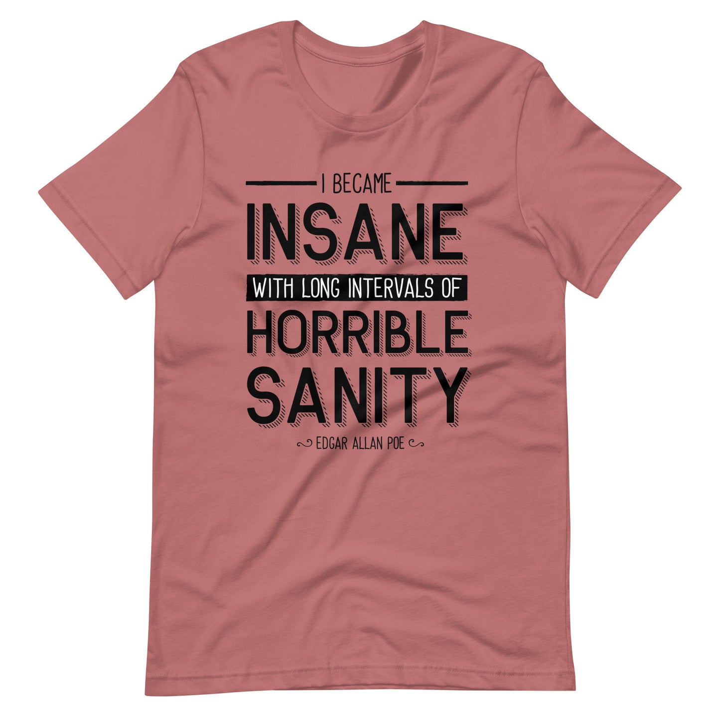 I Became Insane Edgar Allan Poe Quote - Men's t-shirt - Mauve Front