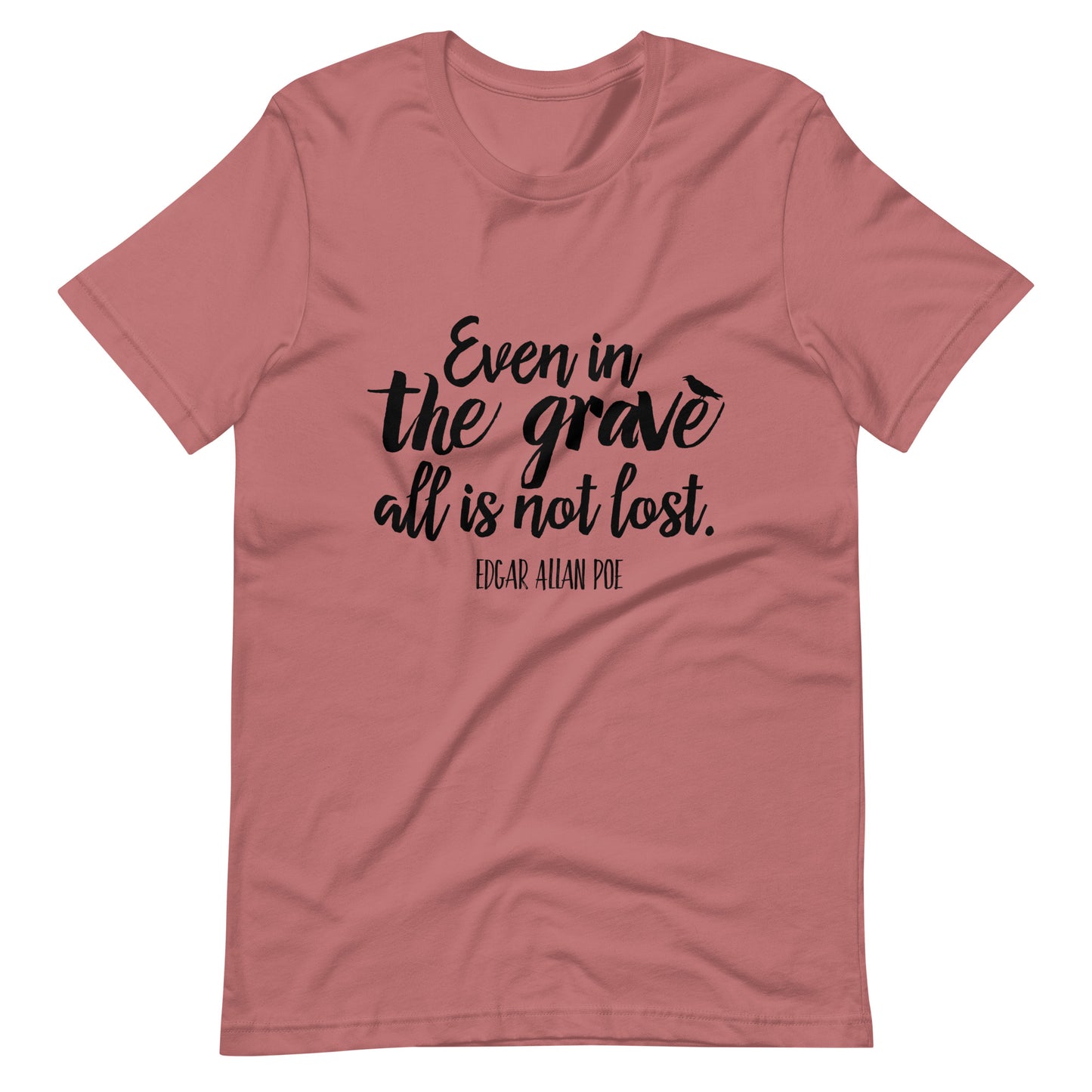Even in the Grave Edgar Allan Poe Quote - Men's t-shirt - Mauve Front