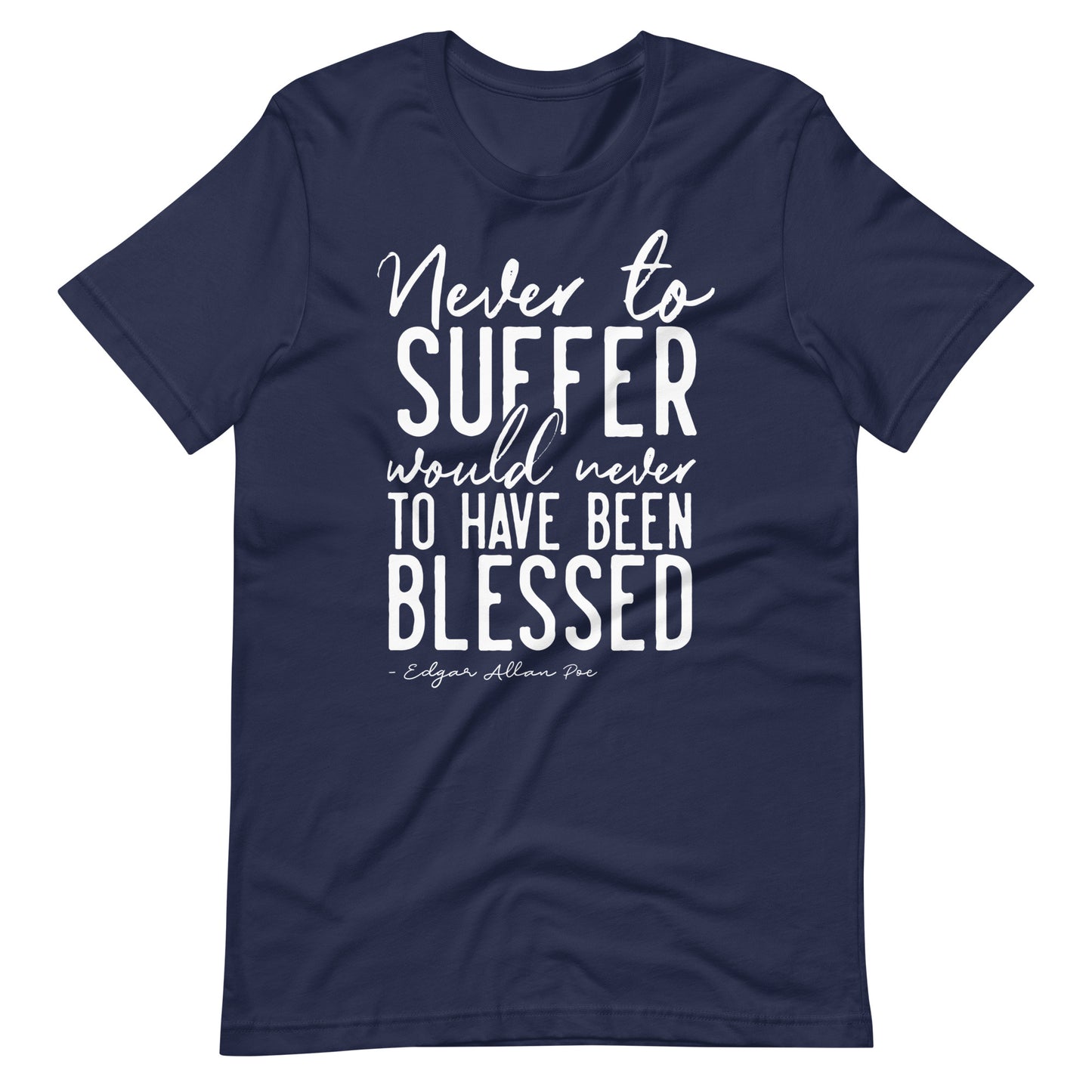 Never to Suffer Edgar Allan Poe Quote - Men's t-shirt - Navy Front