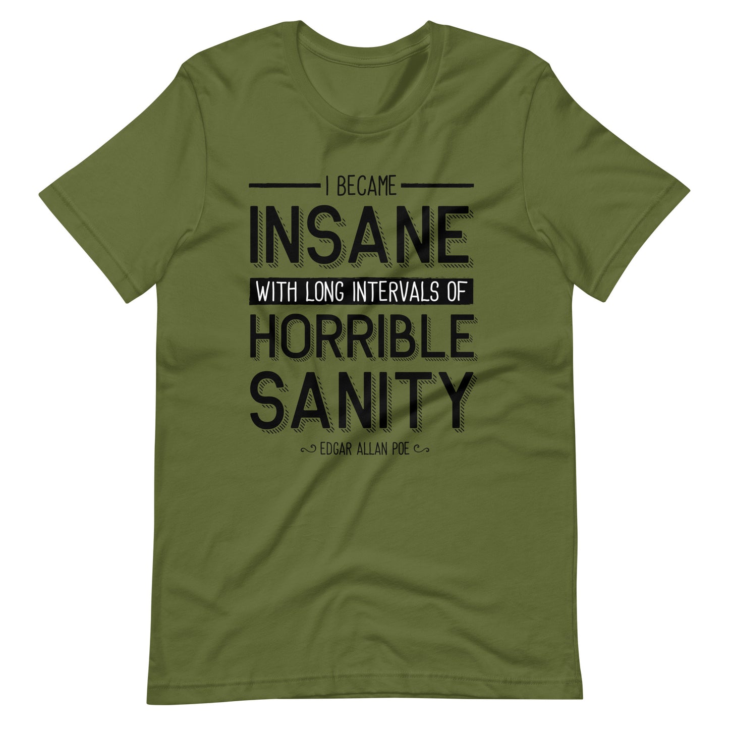 I Became Insane Edgar Allan Poe Quote - Men's t-shirt - Olive Front