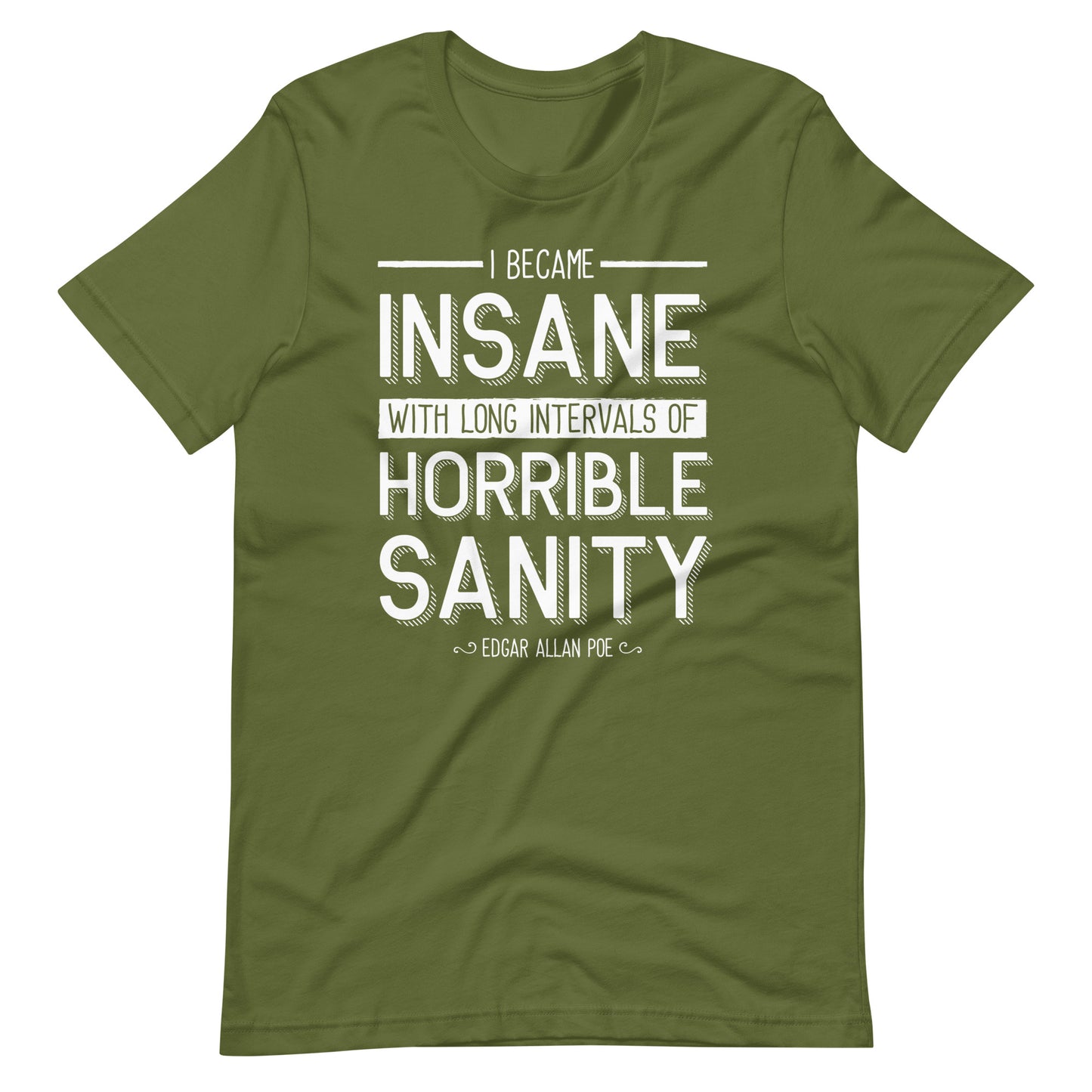 I Became Insane Edgar Allan Poe Quote - Men's t-shirt - Olive Front