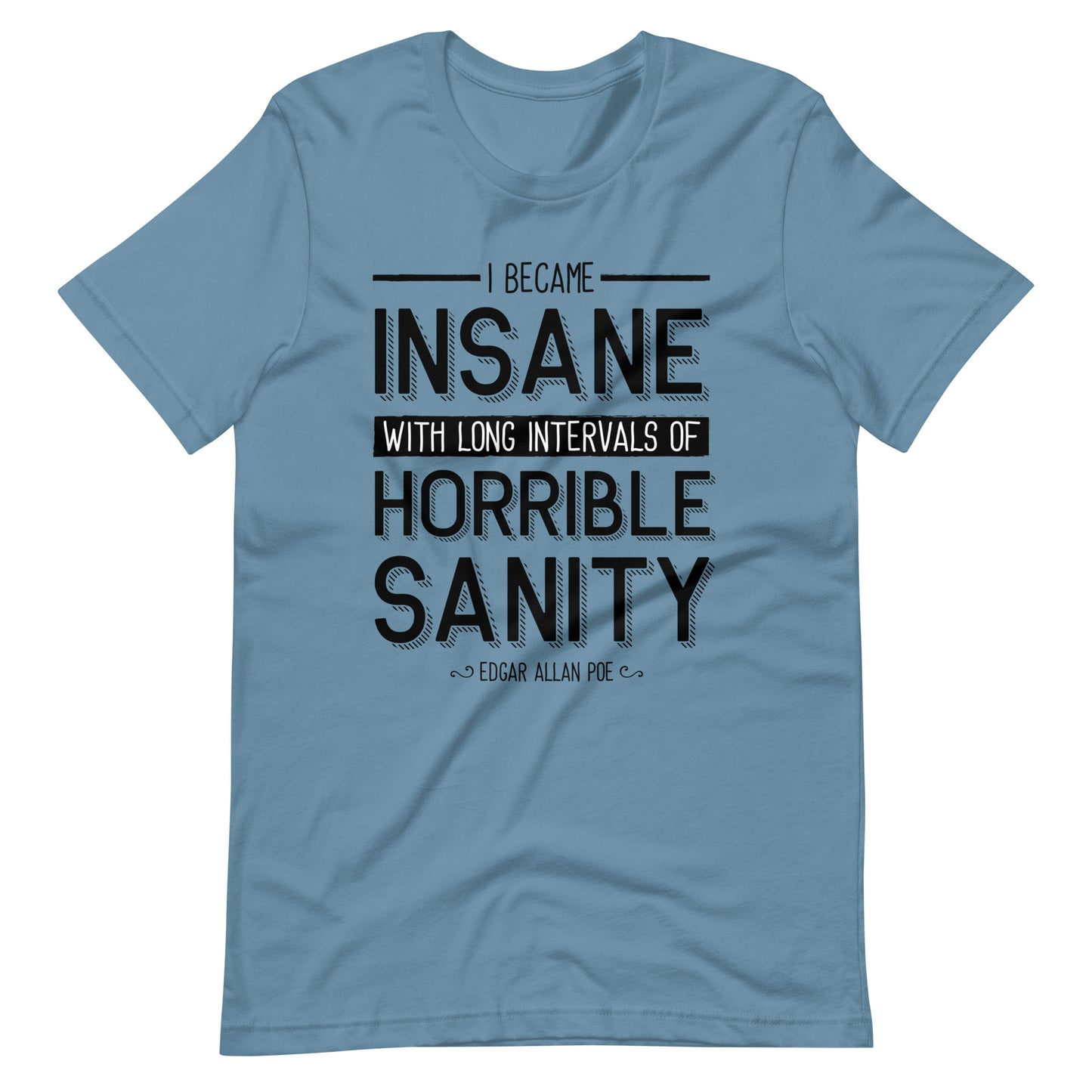 I Became Insane Edgar Allan Poe Quote - Men's t-shirt - Steel Blue Front