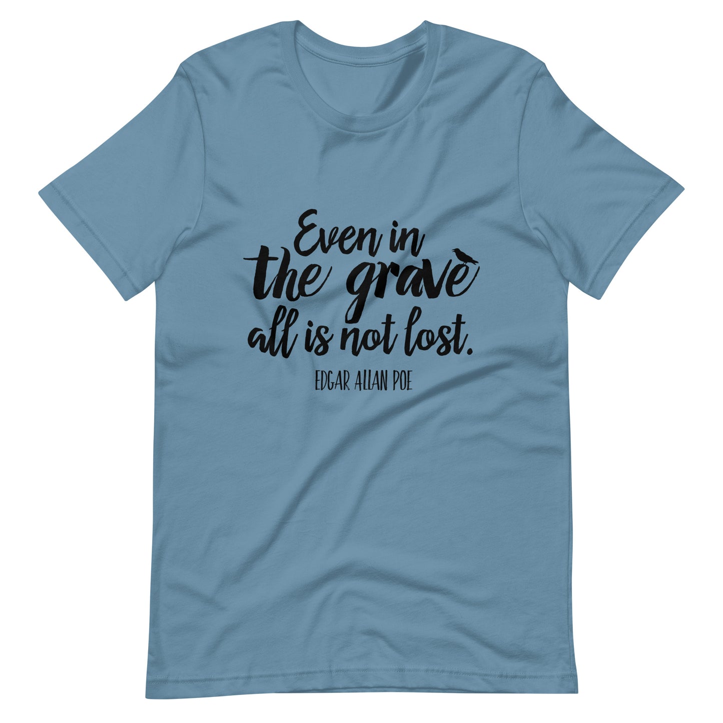 Even in the Grave Edgar Allan Poe Quote - Men's t-shirt - Steel Blue Front