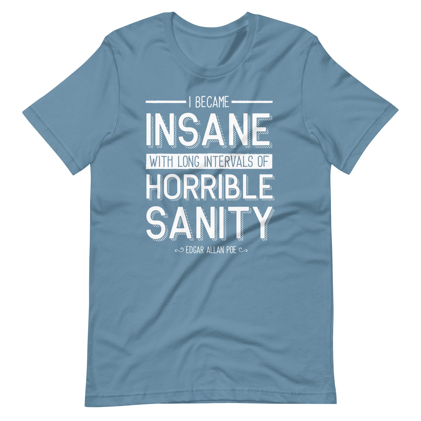 I Became Insane Edgar Allan Poe Quote - Men's t-shirt - Steel Blue Front