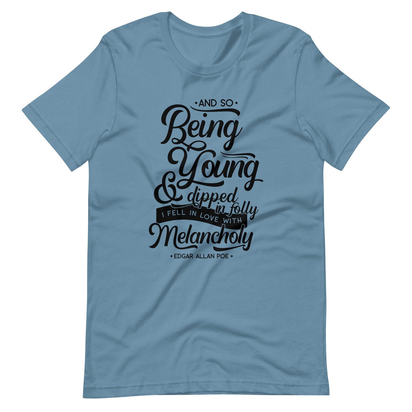 Fell in Love with Melancholy Edgar Allan Poe Quote - Men's t-shirt - Steel Blue Front