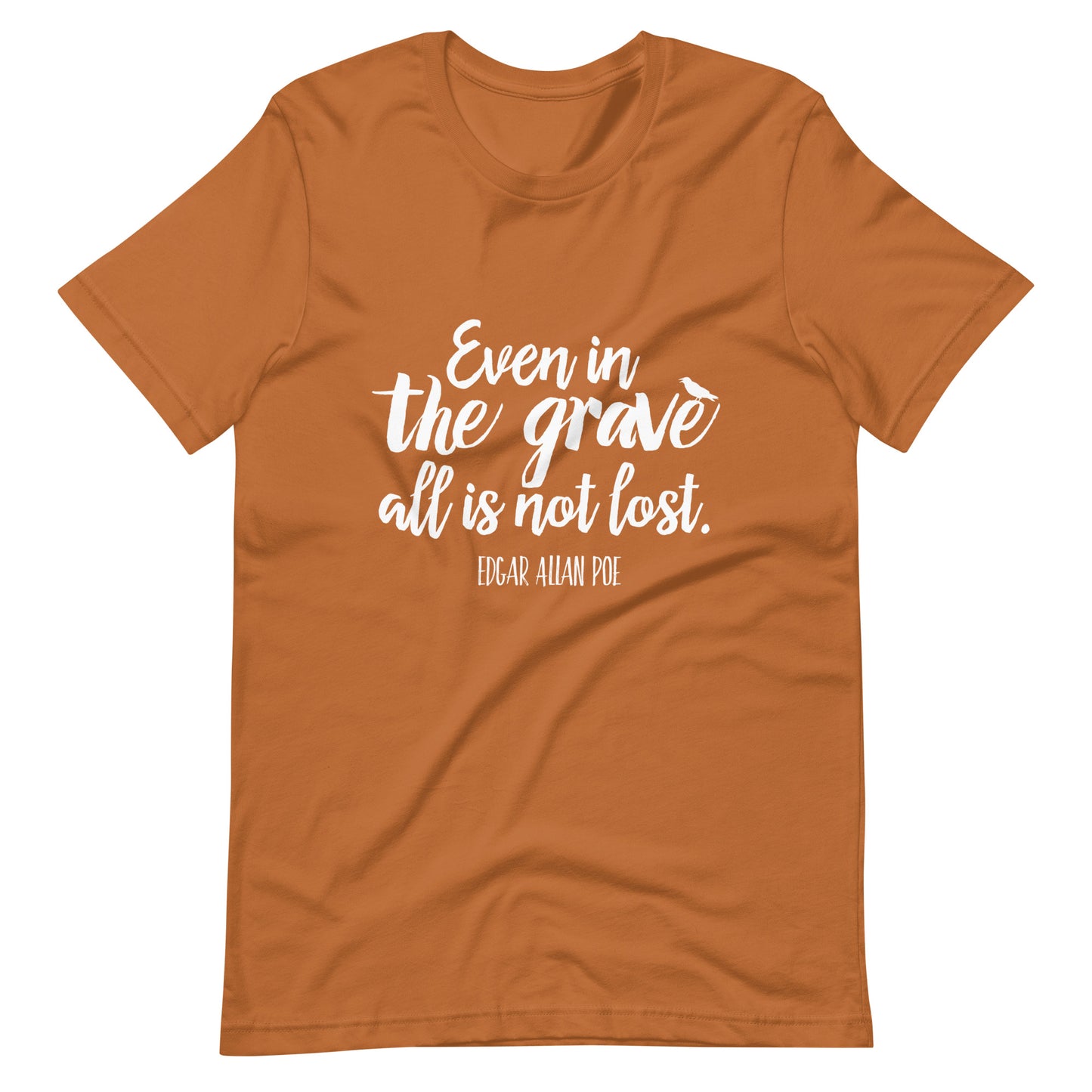 Even in the Grave Edgar Allan Poe Quote - Men's t-shirt - Toast Front