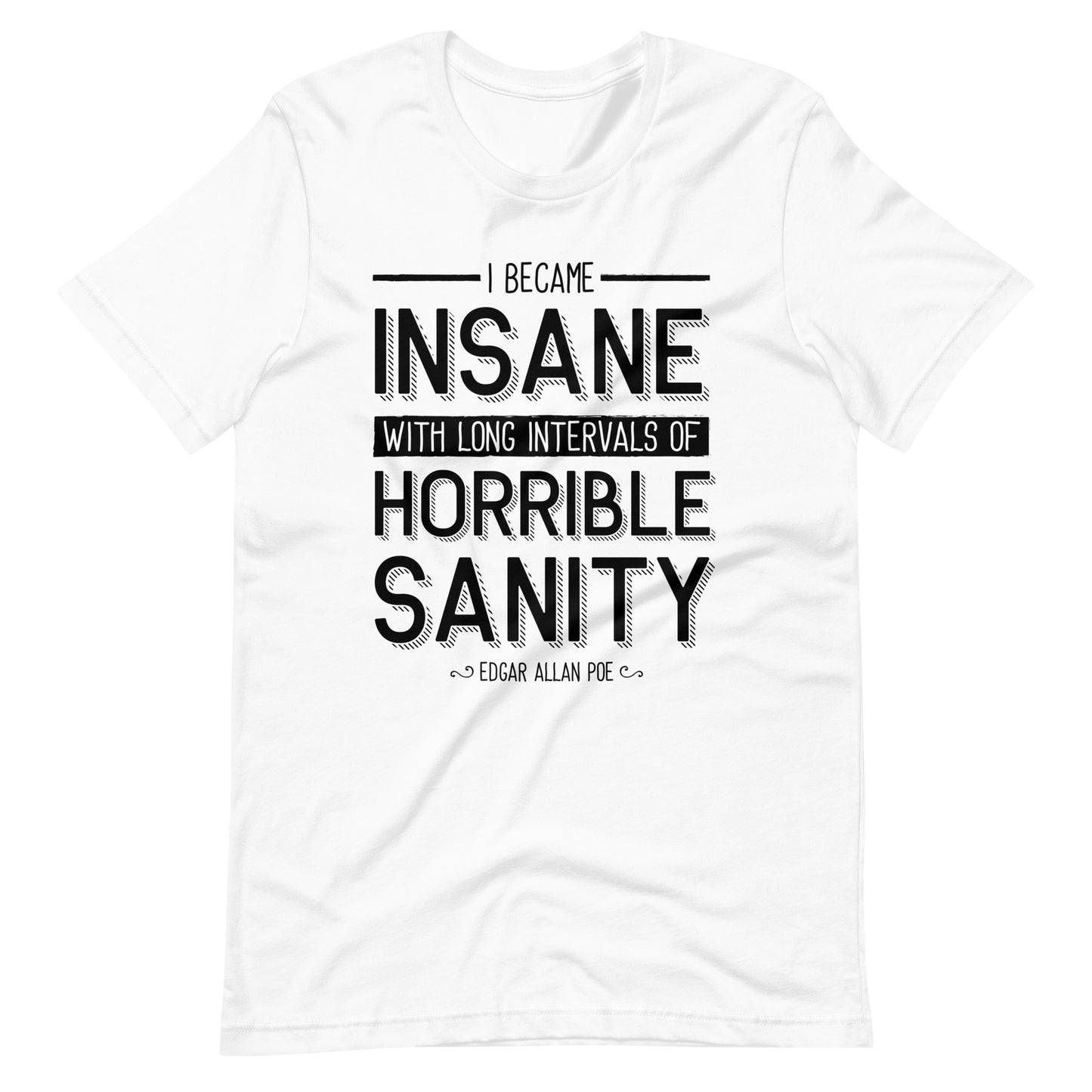 I Became Insane Edgar Allan Poe Quote - Men's t-shirt - White Front