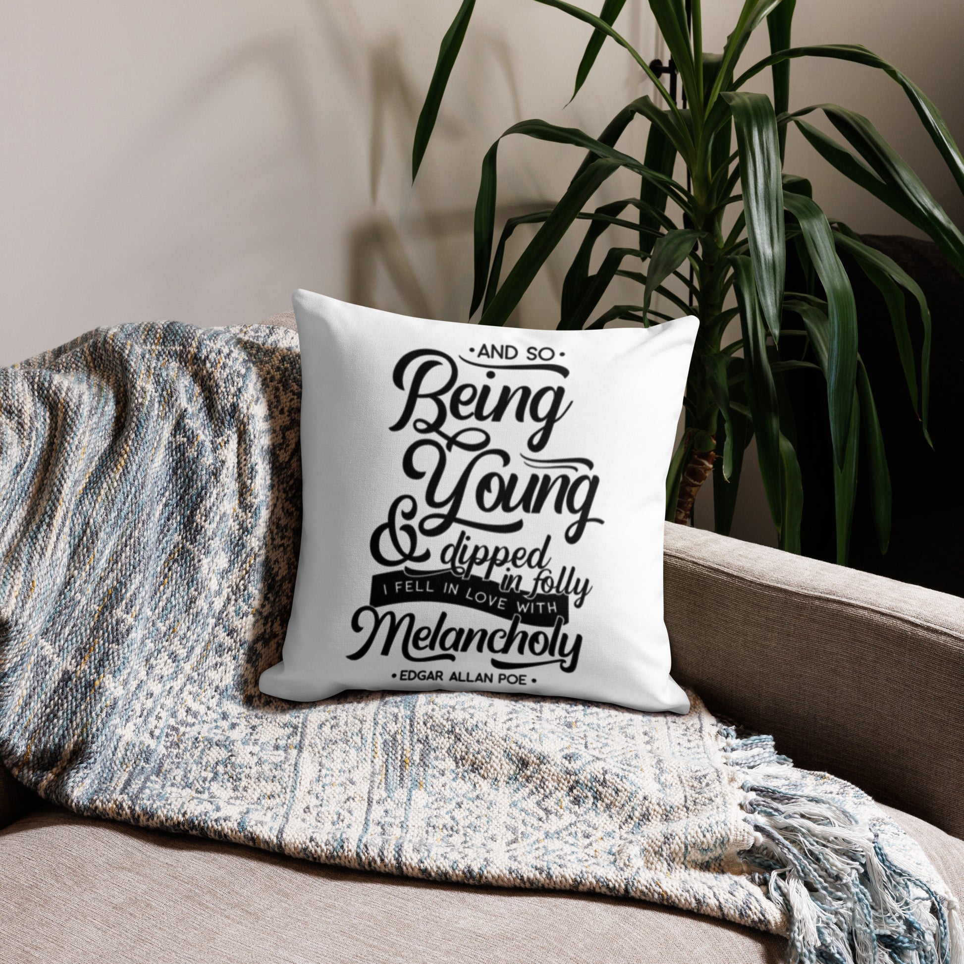 Fell in Love with Melancholy Edgar Allan Poe Quote Premium White Pillow - 18 x 18