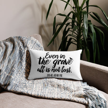Even in the Grave Edgar Allan Poe Quote Premium White Pillow - 20 x 12