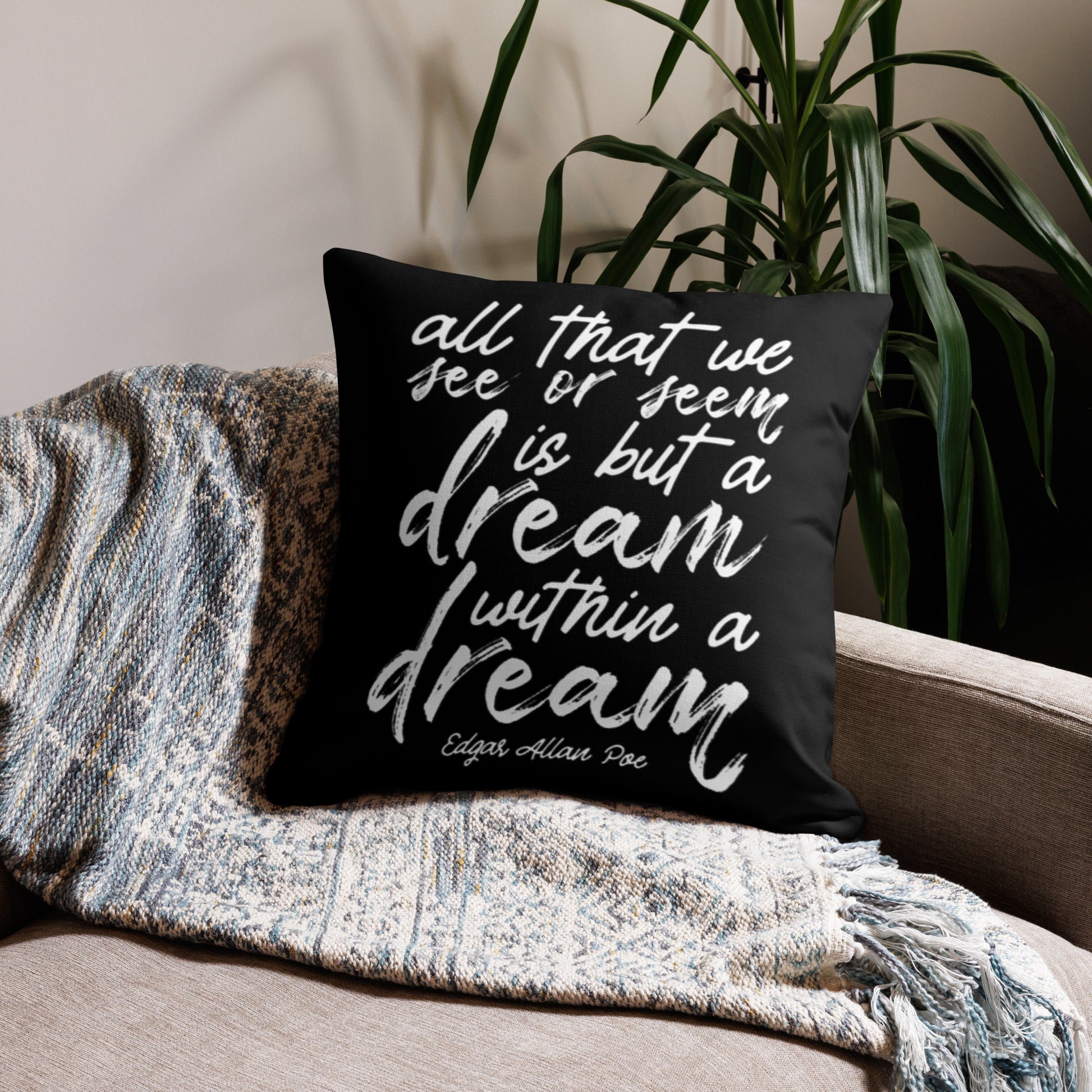 Dream Within a Dream Edgar Allan Poe Quote Premium Black Pillow - 22 x 22