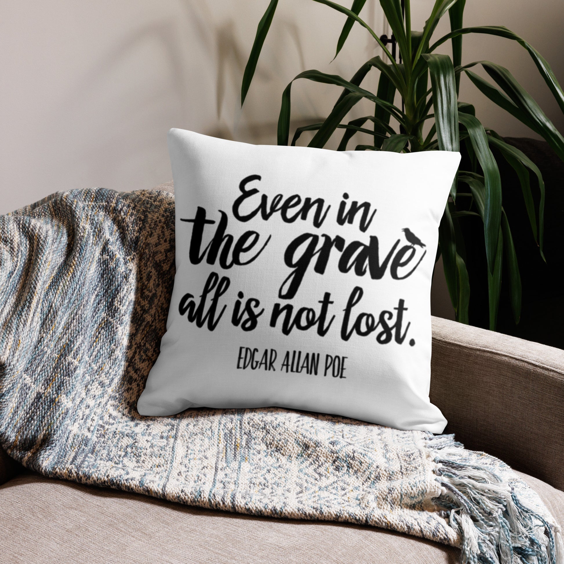 Even in the Grave Edgar Allan Poe Quote Premium White Pillow - 22 x 22