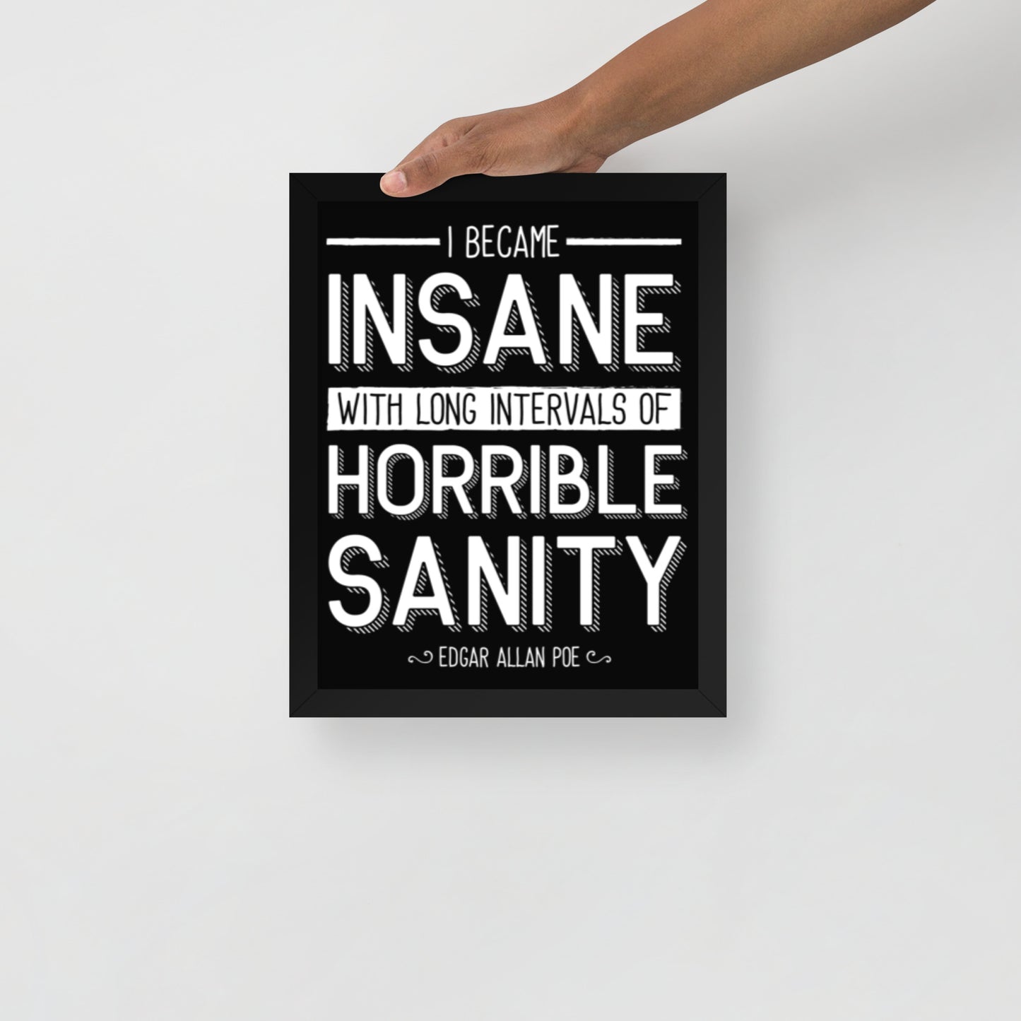 Products I Became Insane Framed Poster  - 11 x 14 Black Frame