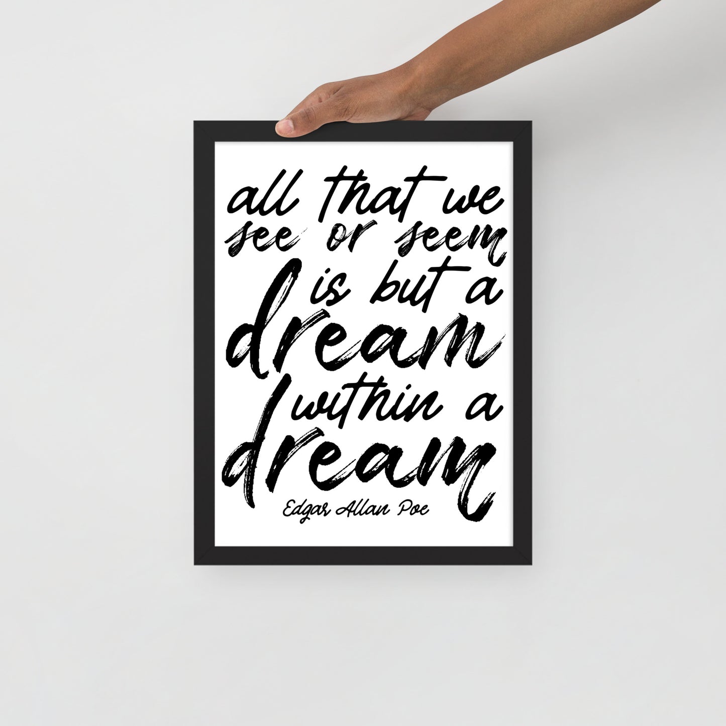 Dream Within a Dream Framed Poster  - 12 x 16 Black Frame