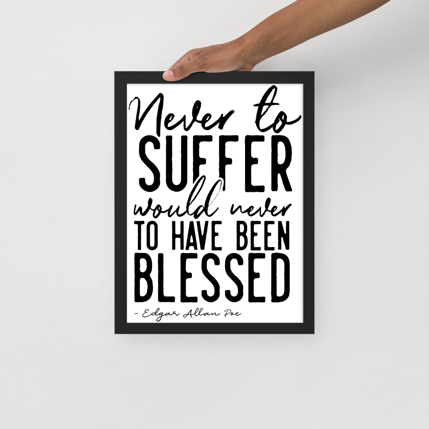 Never to Suffer Framed Poster - 12 x 16 Black Frame