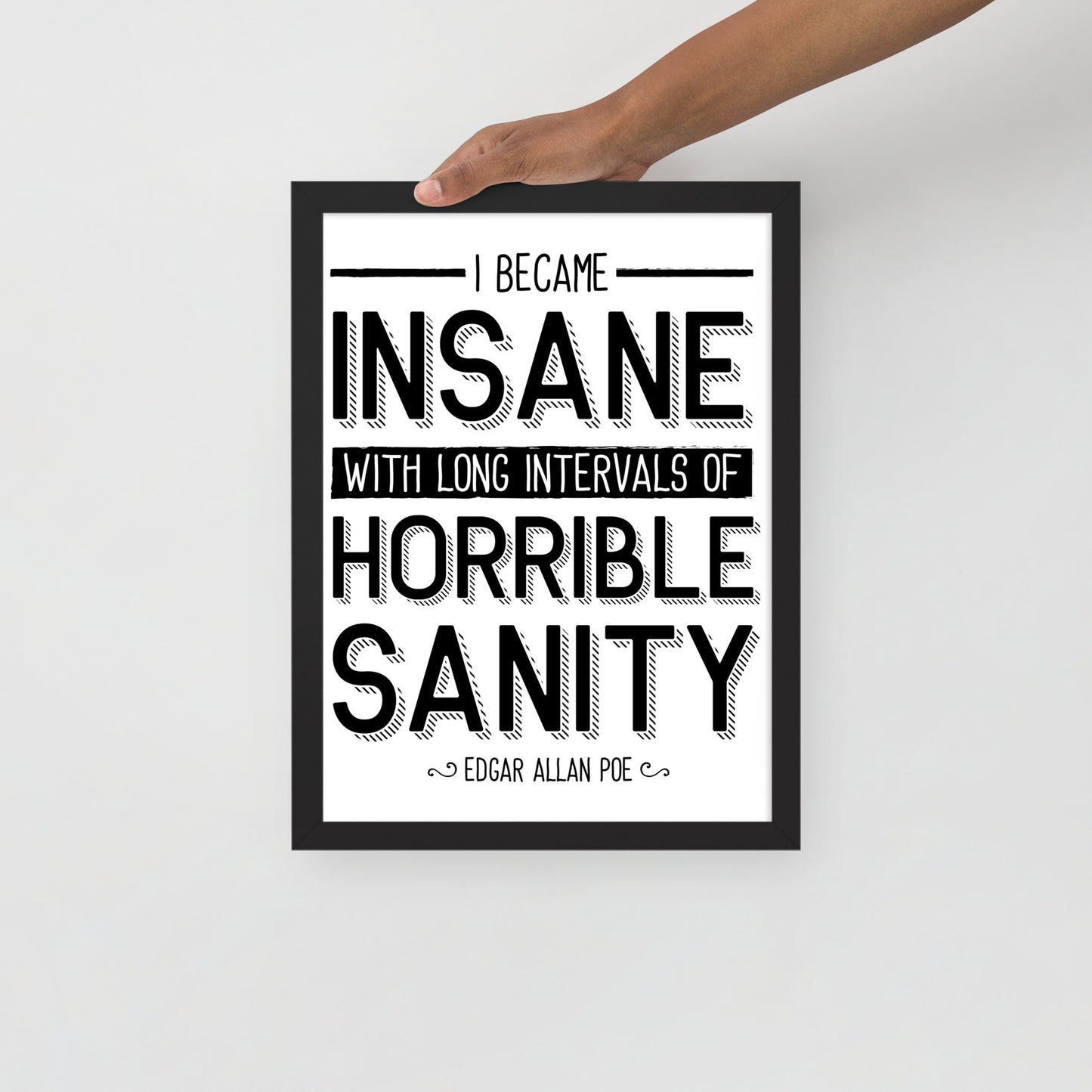 I Became Insane Framed Poster - 12 x 16 Black Frame