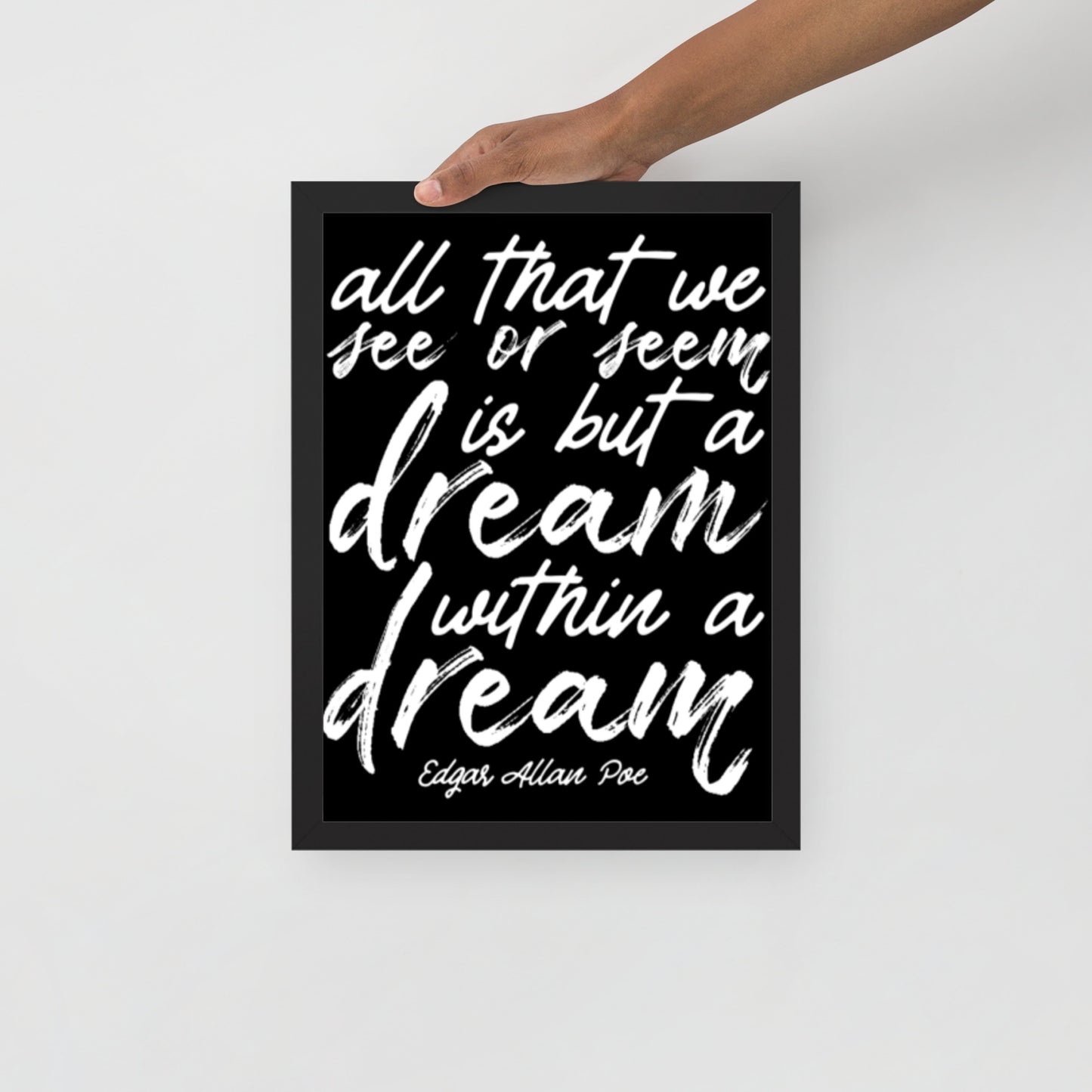 Dream Within a Dream Framed Poster - 12 x 16 Black Frame