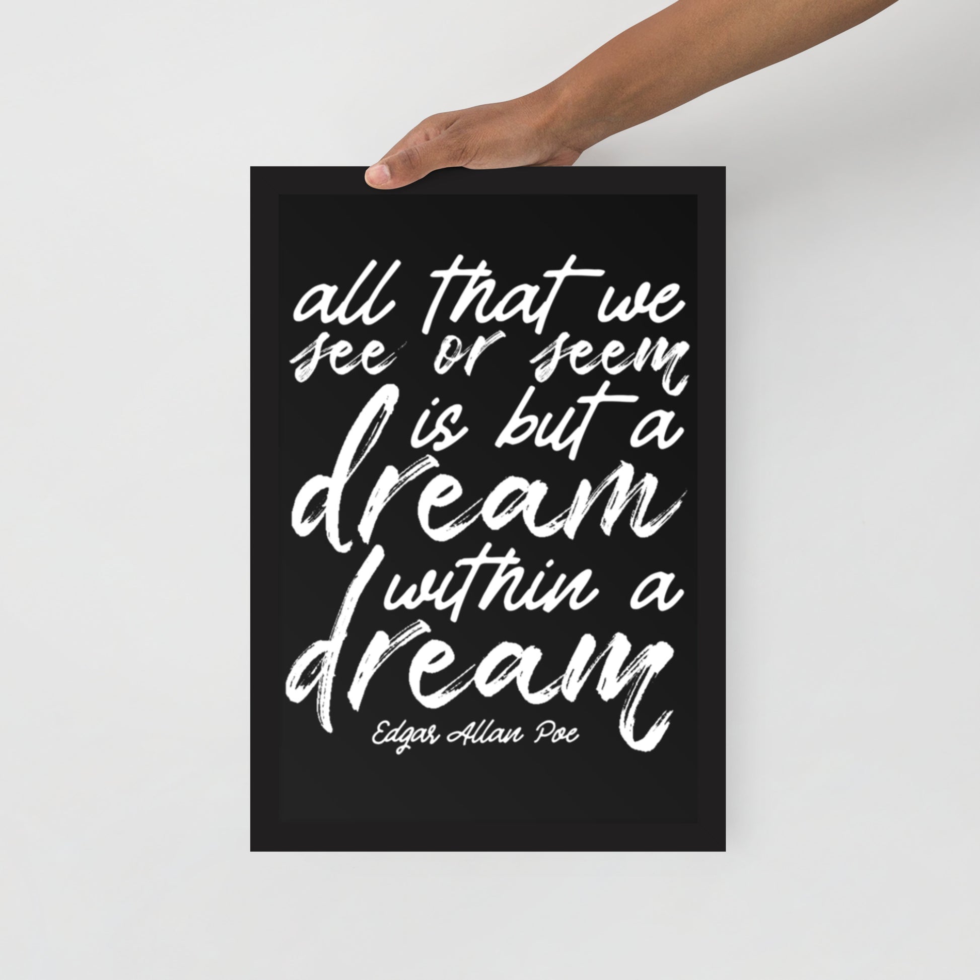Dream Within a Dream Framed Poster - 12 x 18 Black Frame