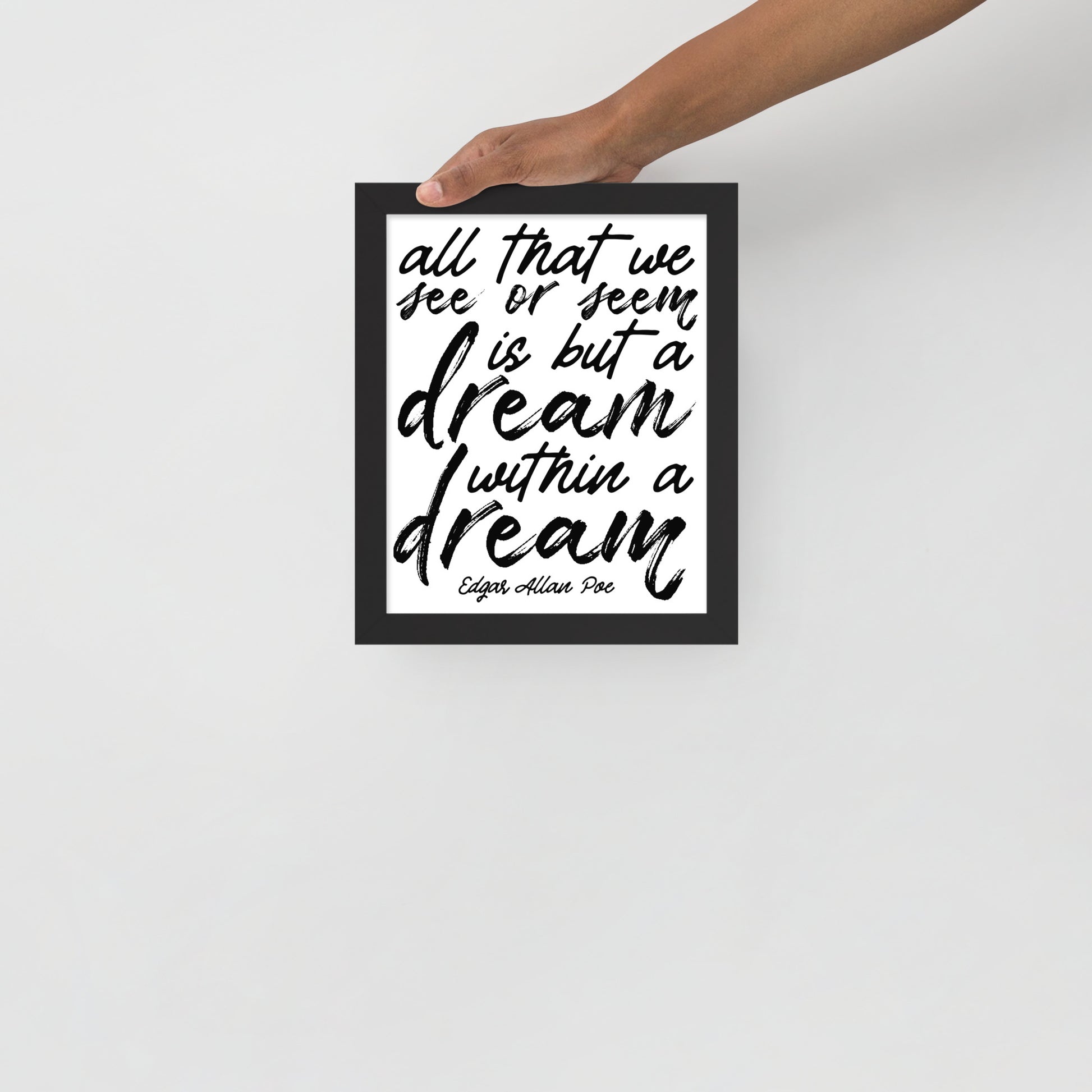 Dream Within a Dream Framed Poster  - 8 x 10 Black Frame