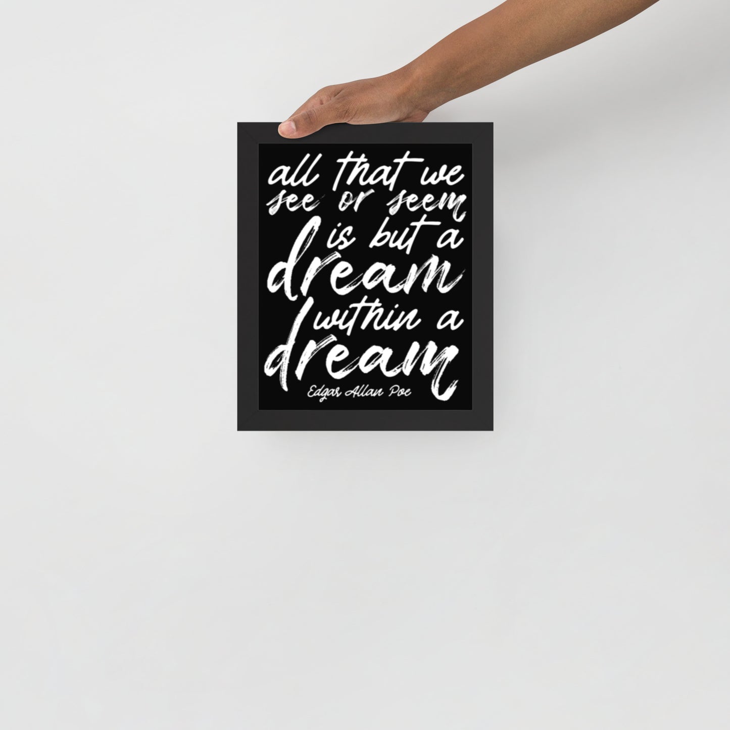 Dream Within a Dream Framed Poster - 8 x 10 Black Frame