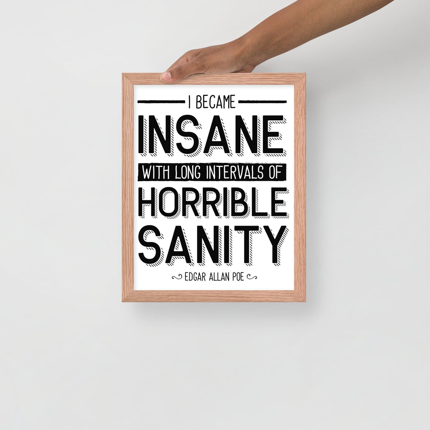 I Became Insane Framed Poster - 11 x 14 Red Oak Frame