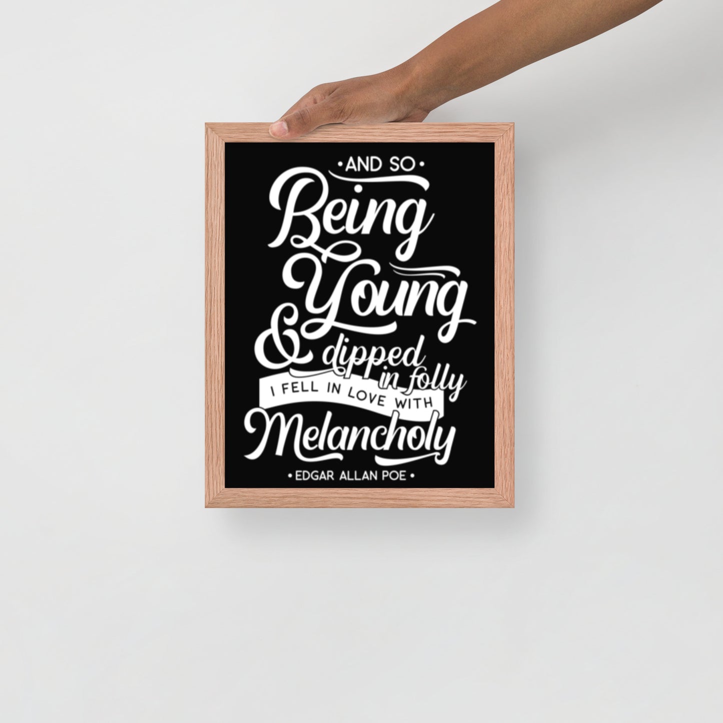 Products Fell in Love with Melancholy Edgar Allan Poe Quote Framed Poster - 11 x 14 Red Oak Frame