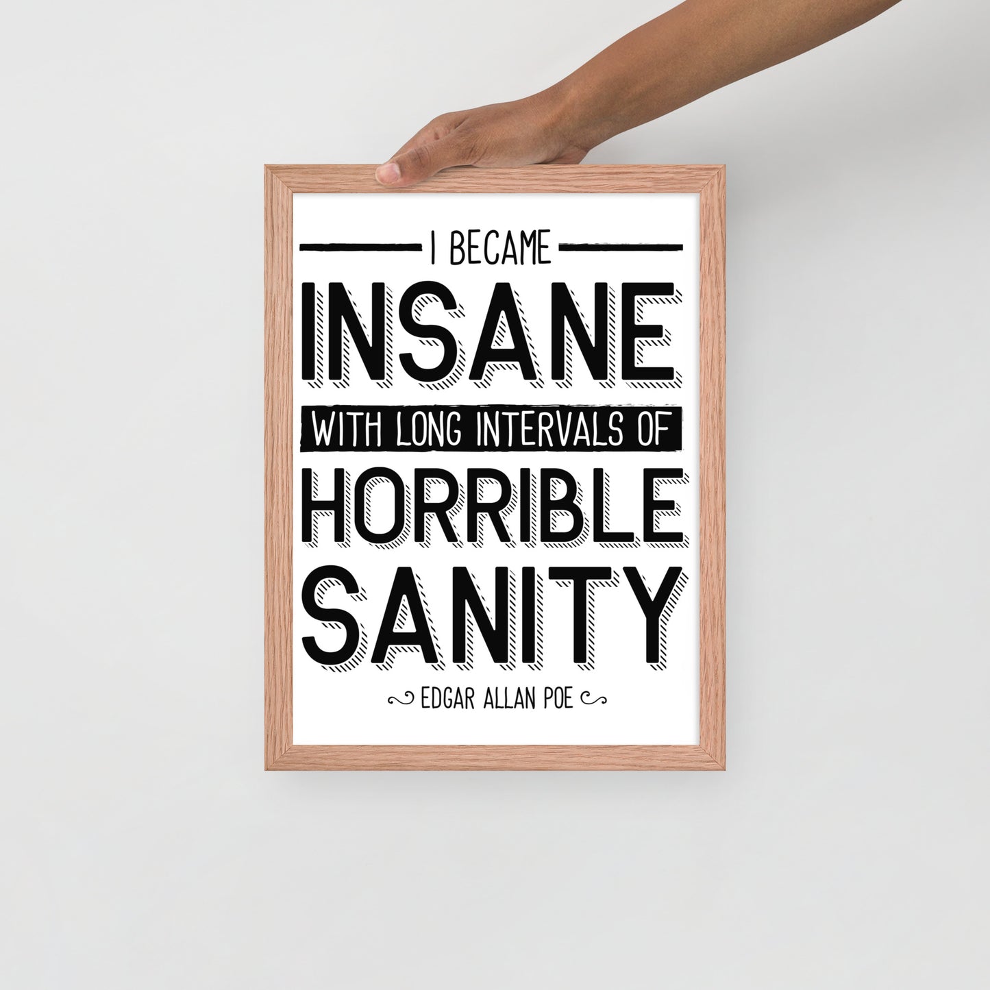 I Became Insane Framed Poster - 12 x 16 Red Oak Frame