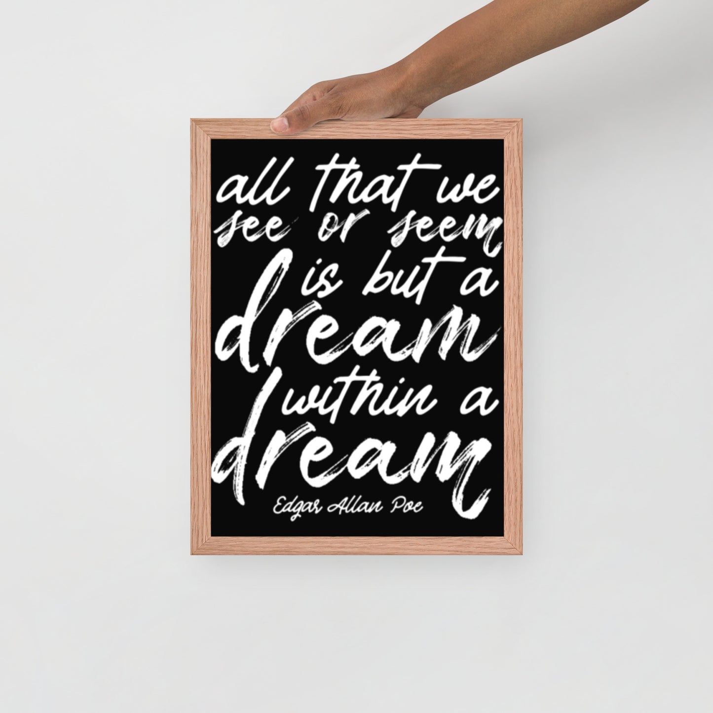 Dream Within a Dream Framed Poster - 12 x 16 Red Oak Frame