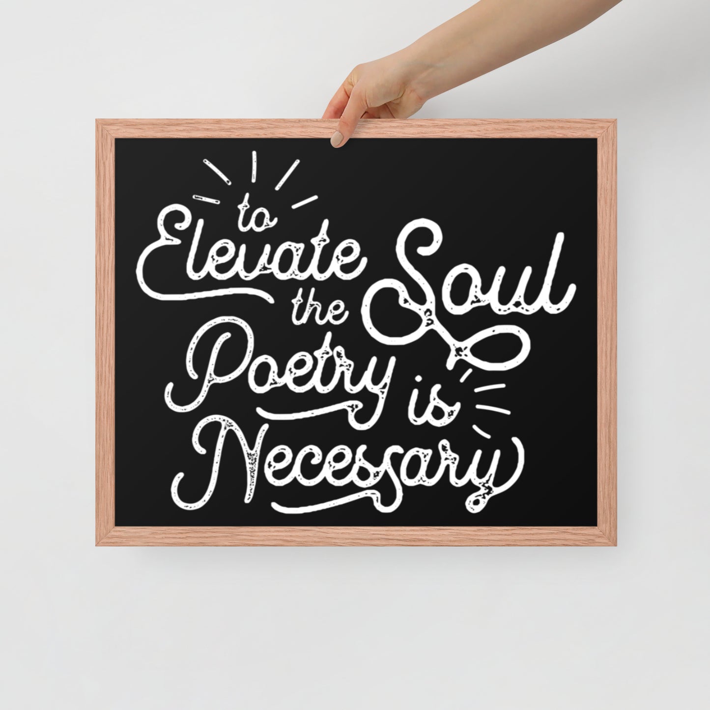 To Elevate the Soul Poetry is Necessary Framed Poster - 16 x 20 Red Oak Frame