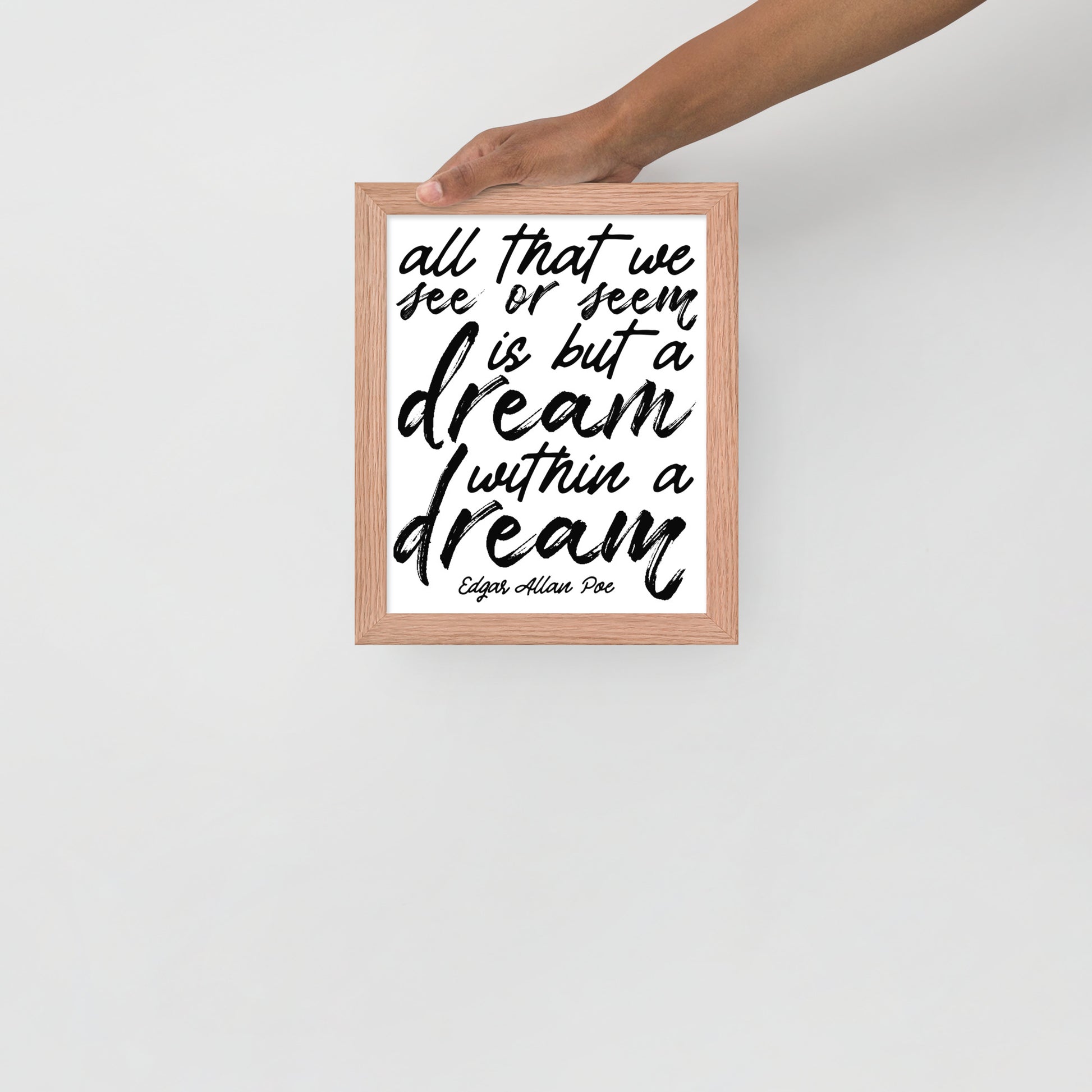 Dream Within a Dream Framed Poster - 8 x 10 Red Oak Frame