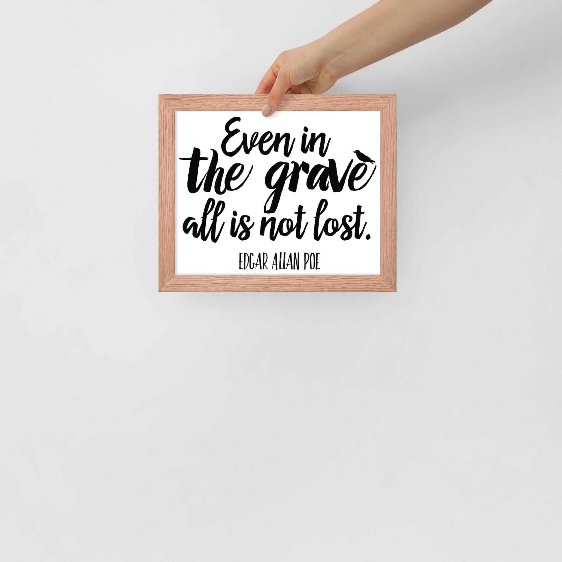 Even in the Grave - Edgar Allan Poe Quote Framed Poster - 8 x 10 Red Oak Frame