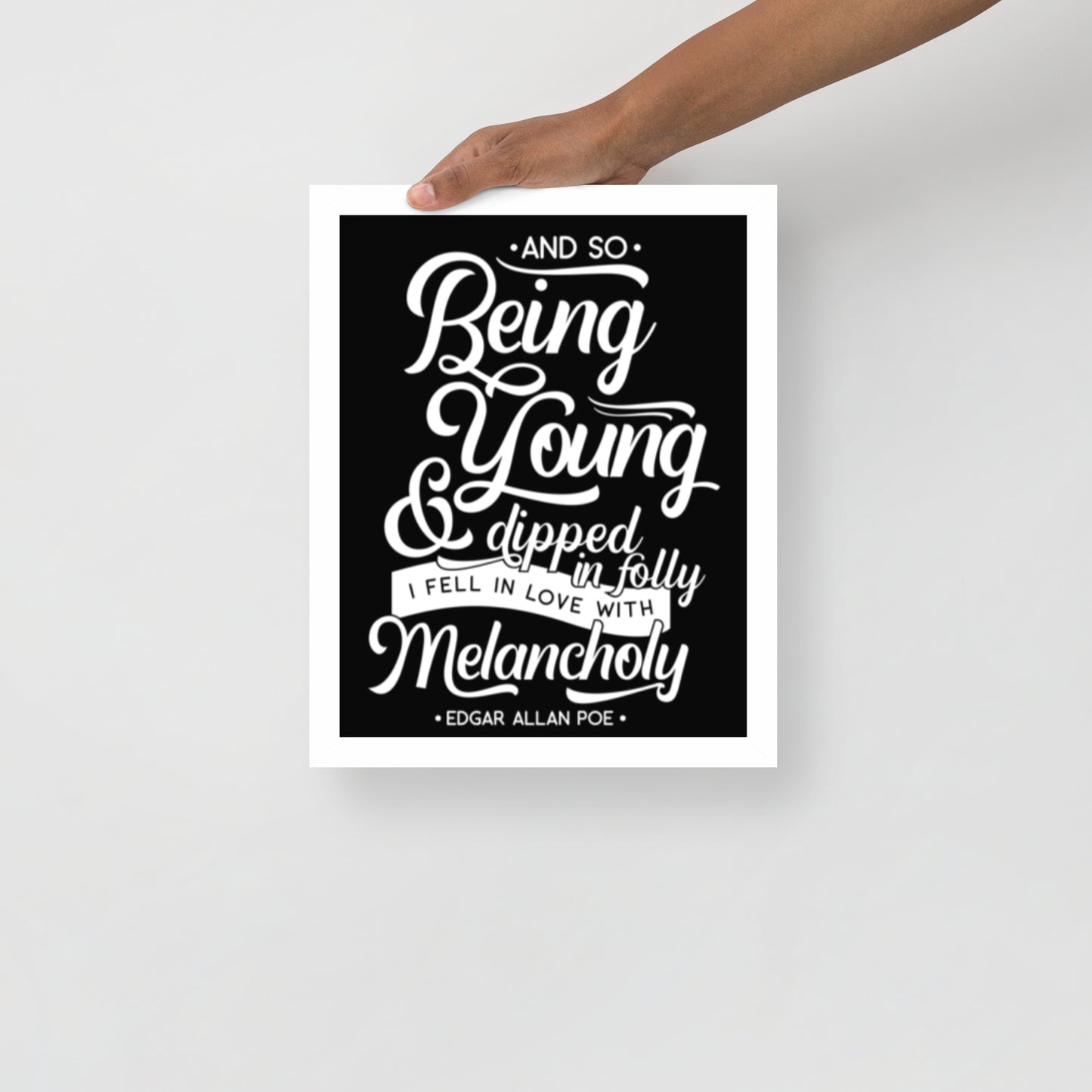 Products Fell in Love with Melancholy Edgar Allan Poe Quote Framed Poster - 11 x 14 White Frame