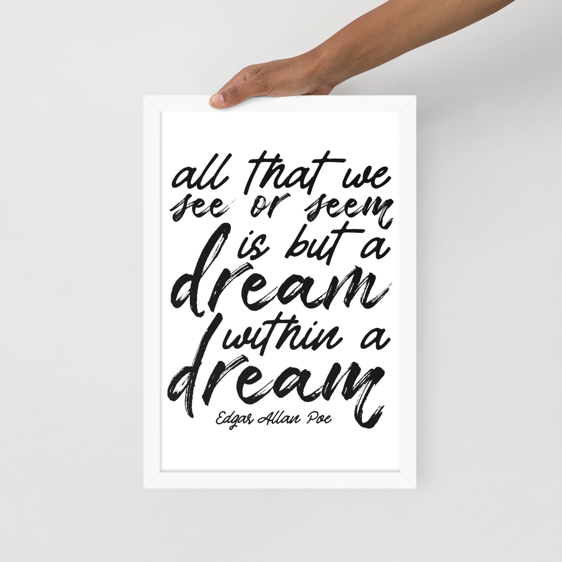 Dream Within a Dream Framed Poster - 12 x 18 White Frame