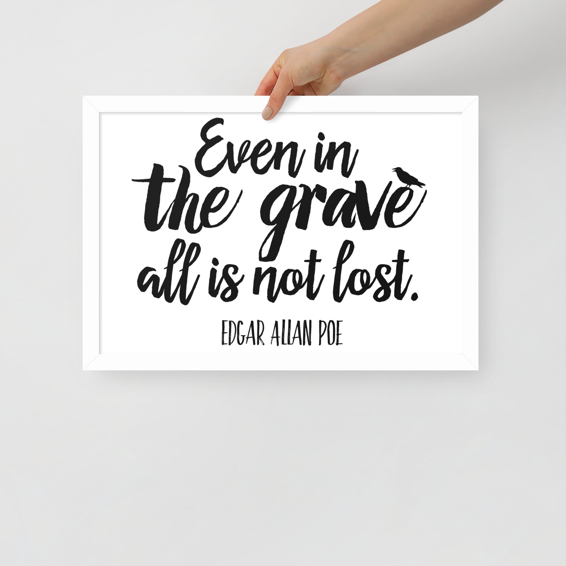 Even in the Grave - Edgar Allan Poe Quote Framed Poster - 12 x18 White Frame