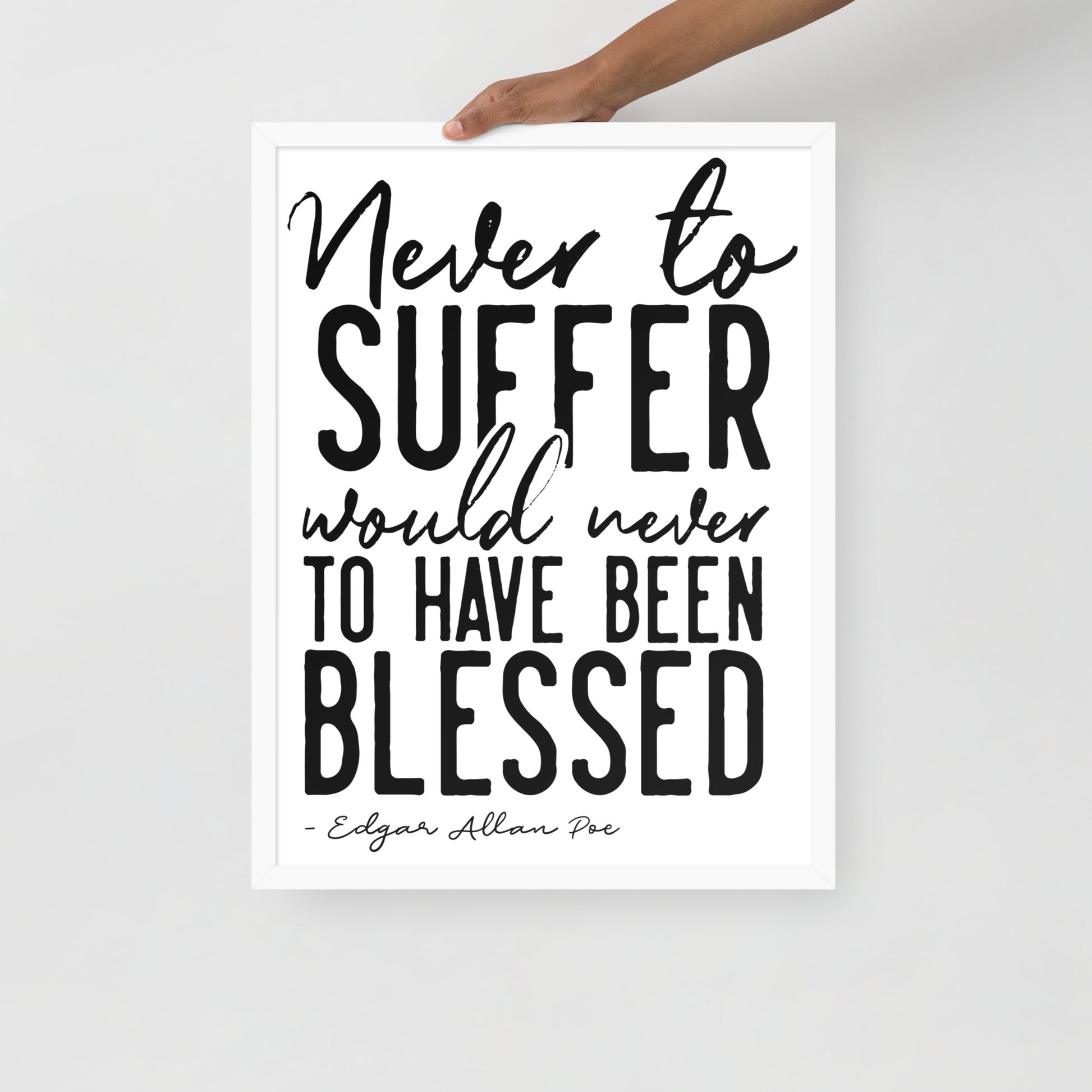 Never to Suffer Framed Poster - 18 x 24 White Frame