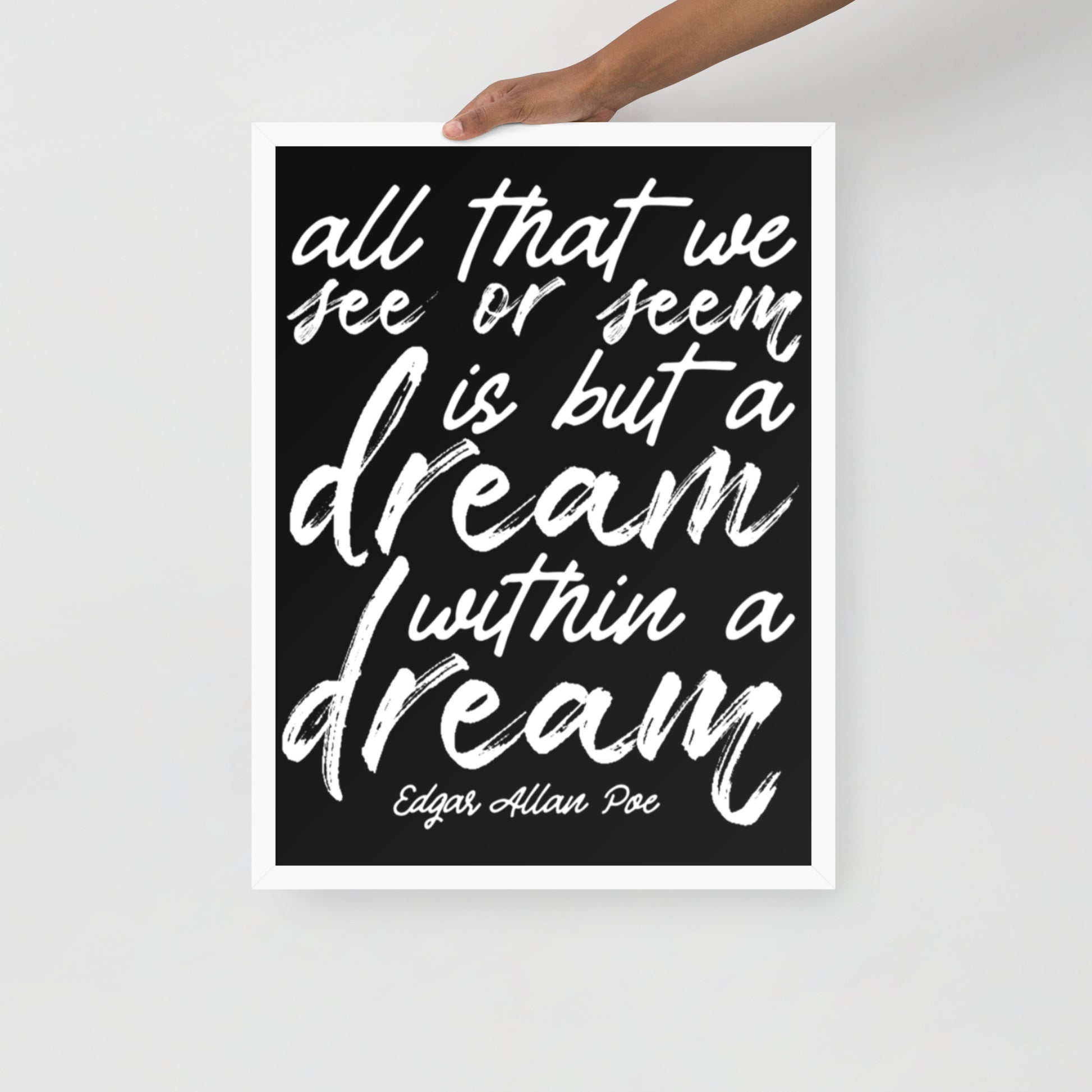 Dream Within a Dream Framed Poster - 18 x 24 White Frame