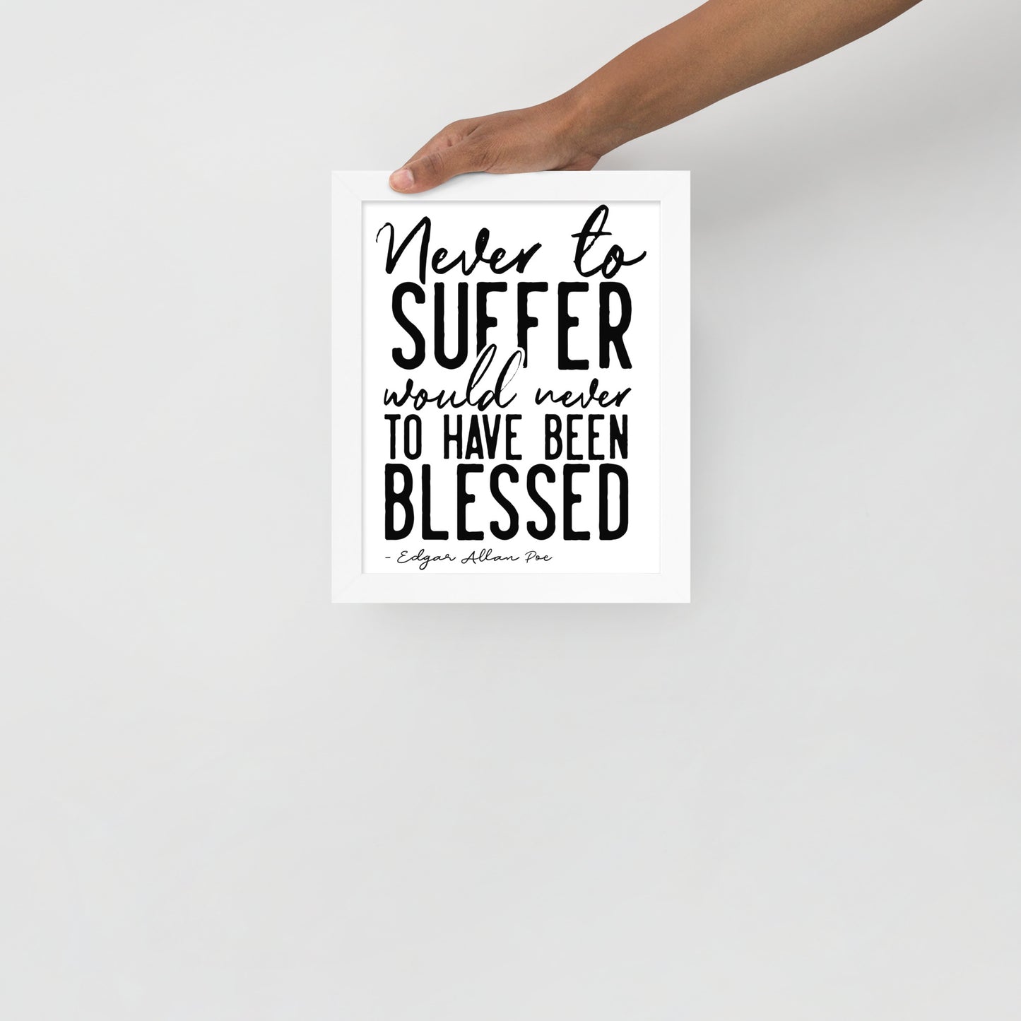 Never to Suffer Framed Poster - 8 x 10 White Frame