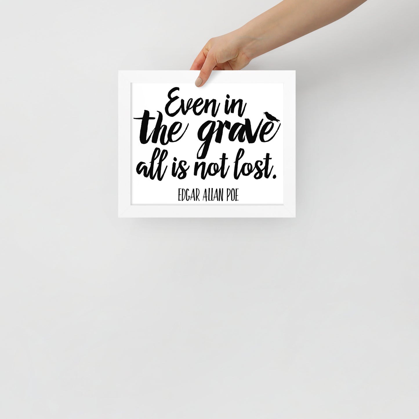 Even in the Grave - Edgar Allan Poe Quote Framed Poster - 8 x 10 White Frame