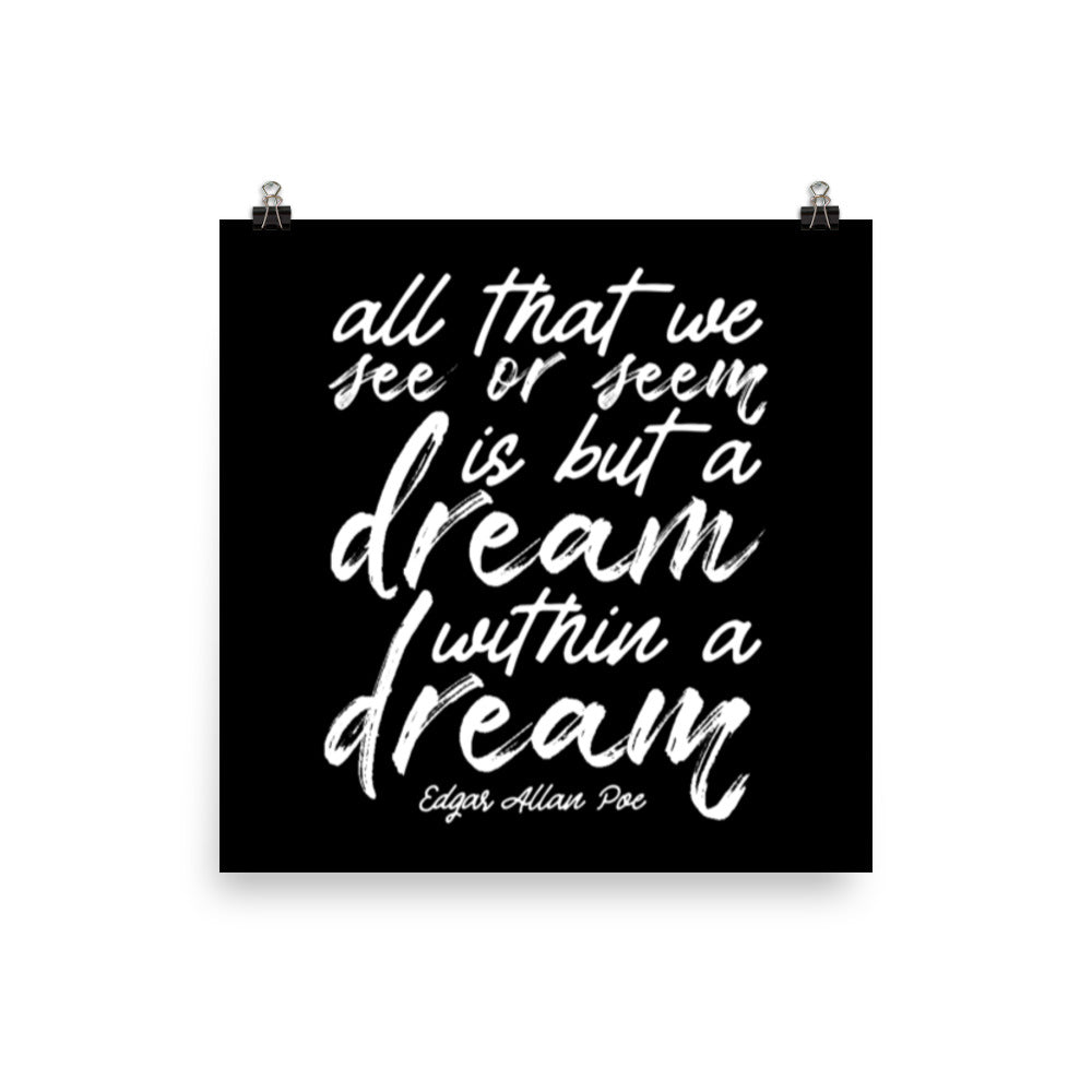 Dream Within a Dream Black Poster - 10 x 10 Black Poster