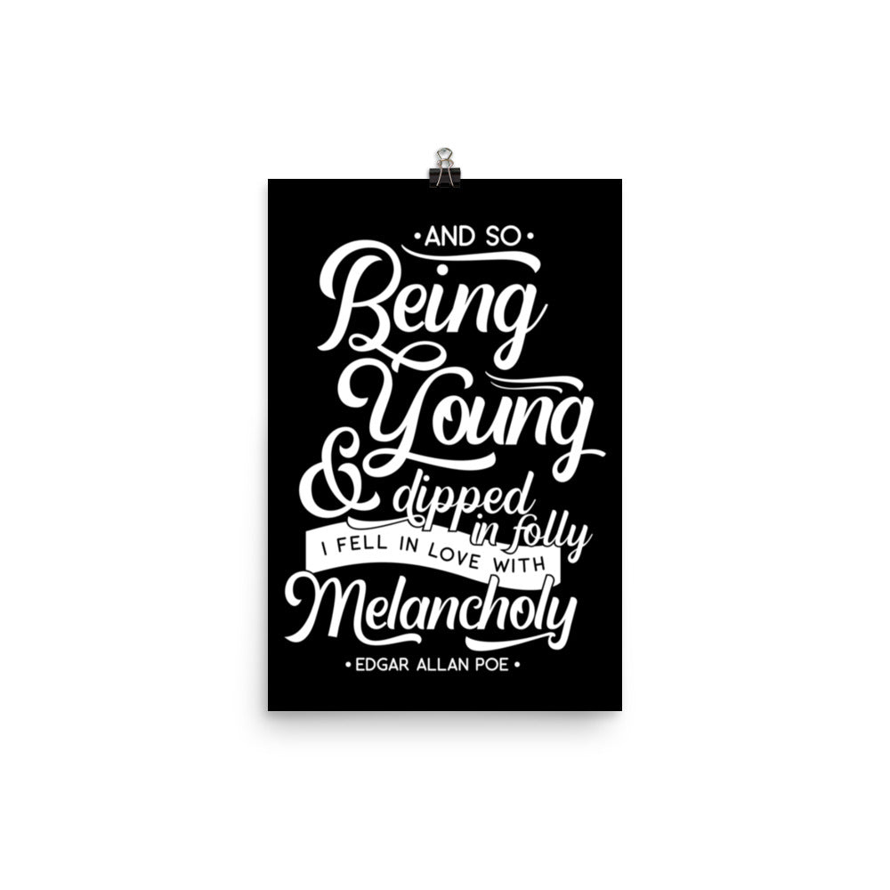 Fell in Love with Melancholy Black Poster -  12 x 18