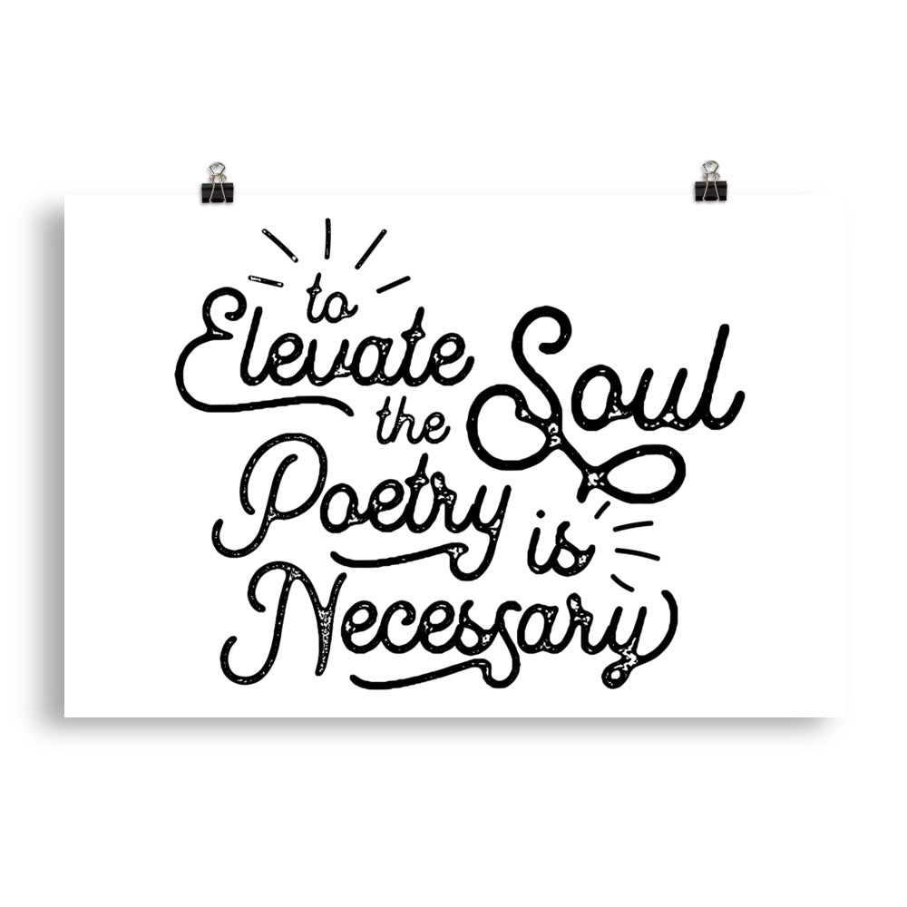 To Elevate the Soul Poetry is Necessary White Poster - 20 x 30