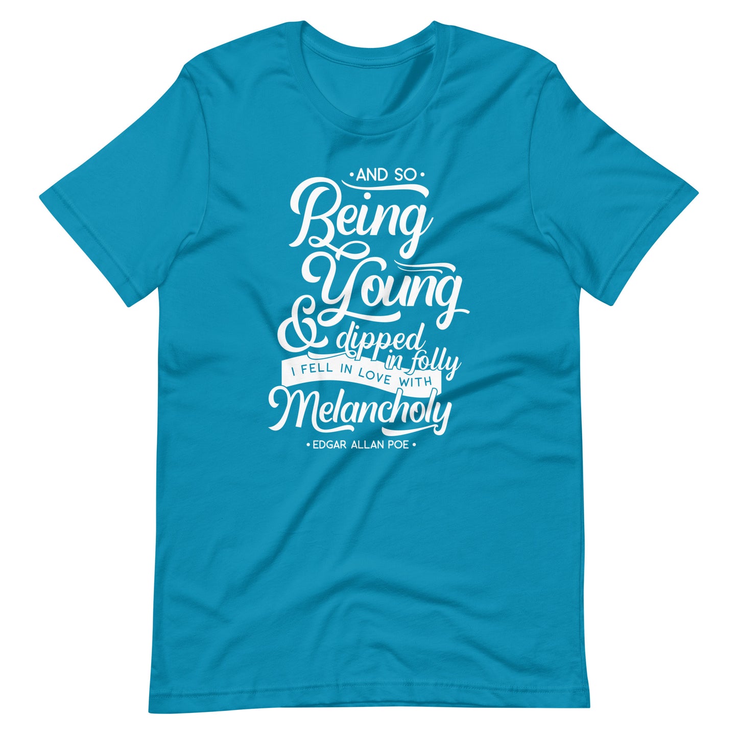 Fell in Love with Melancholy Edgar Allan Poe Quote - Men's t-shirt - Aqua Front