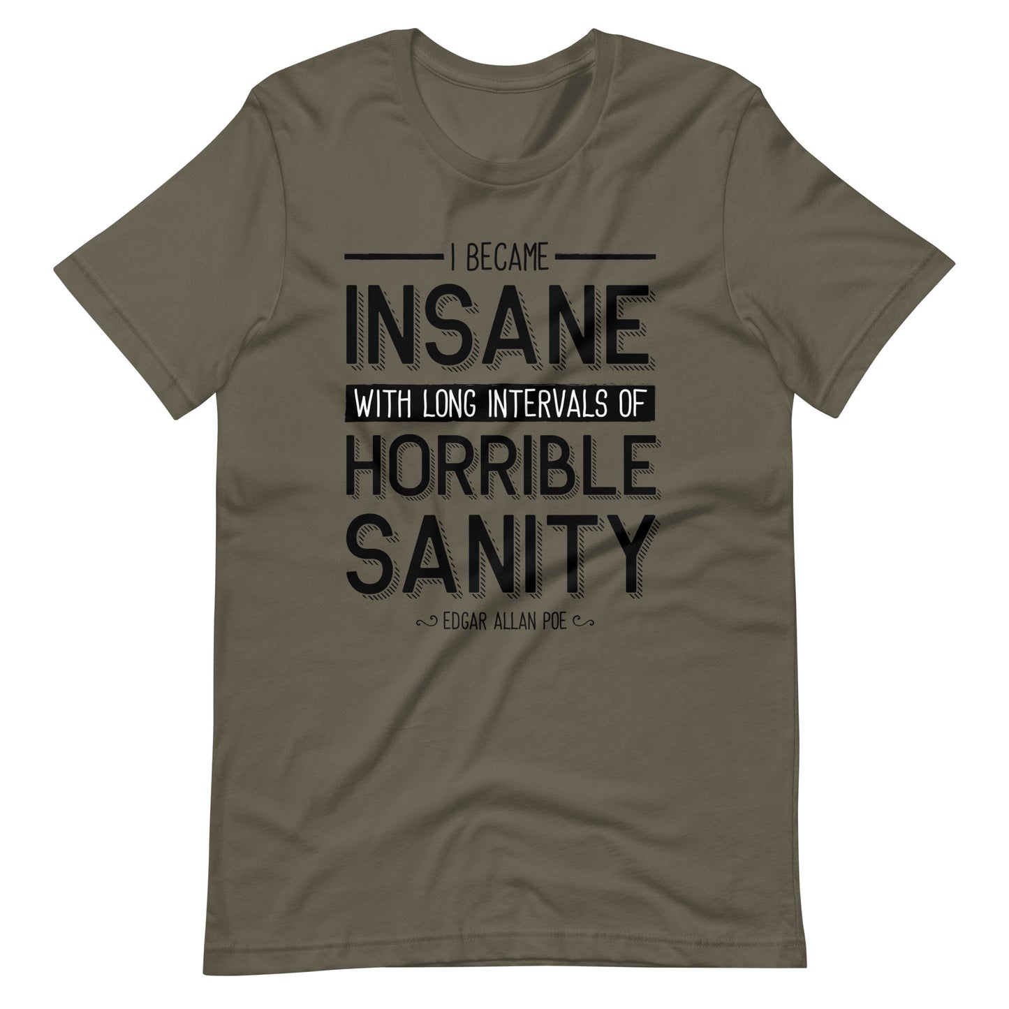 I Became Insane Edgar Allan Poe Quote - Men's t-shirt - Army Front