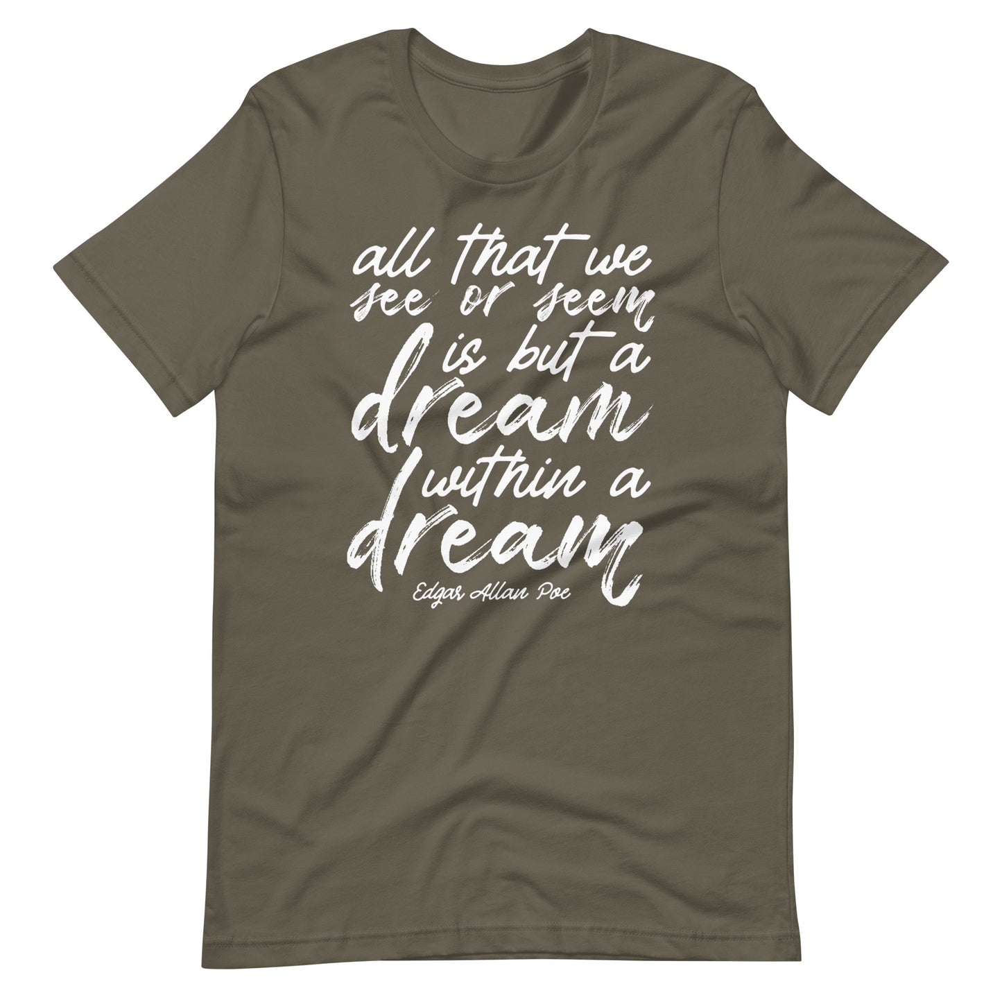 Dream Within a Dream Edgar Allan Poe Quote - Men's t-shirt - Army Front