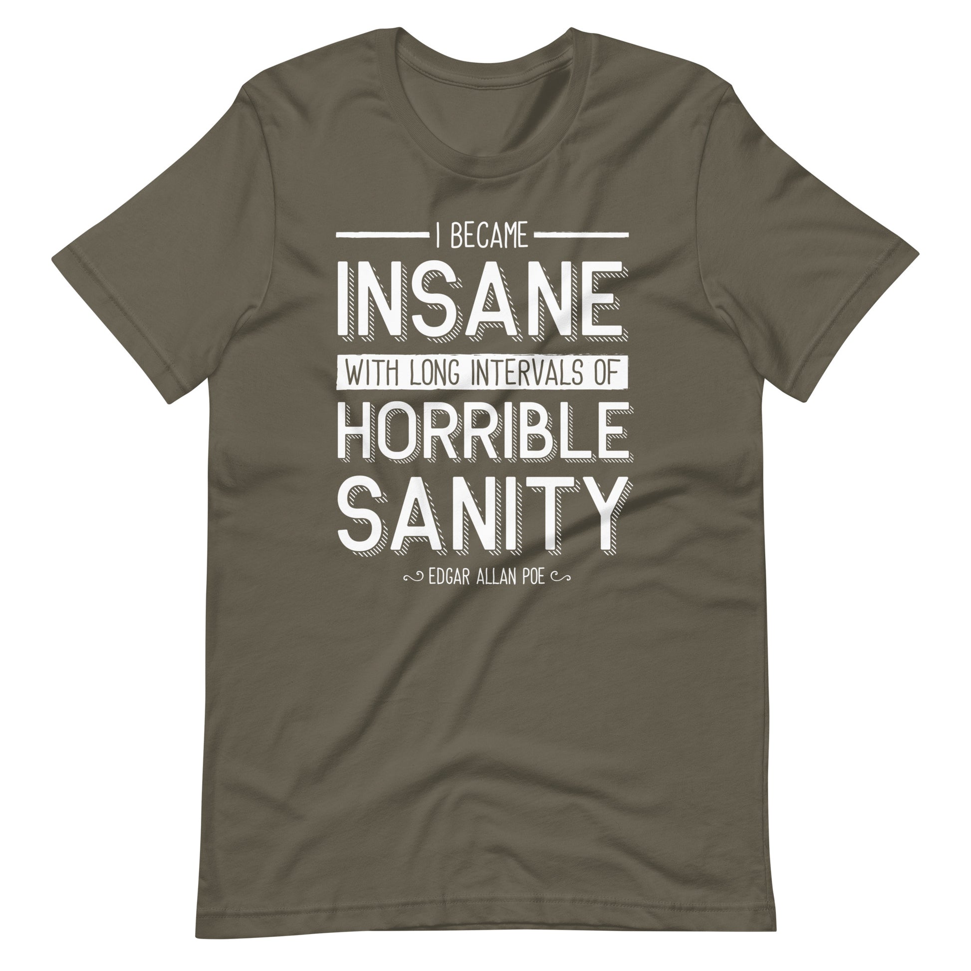 I Became Insane Edgar Allan Poe Quote - Men's t-shirt - Army Front