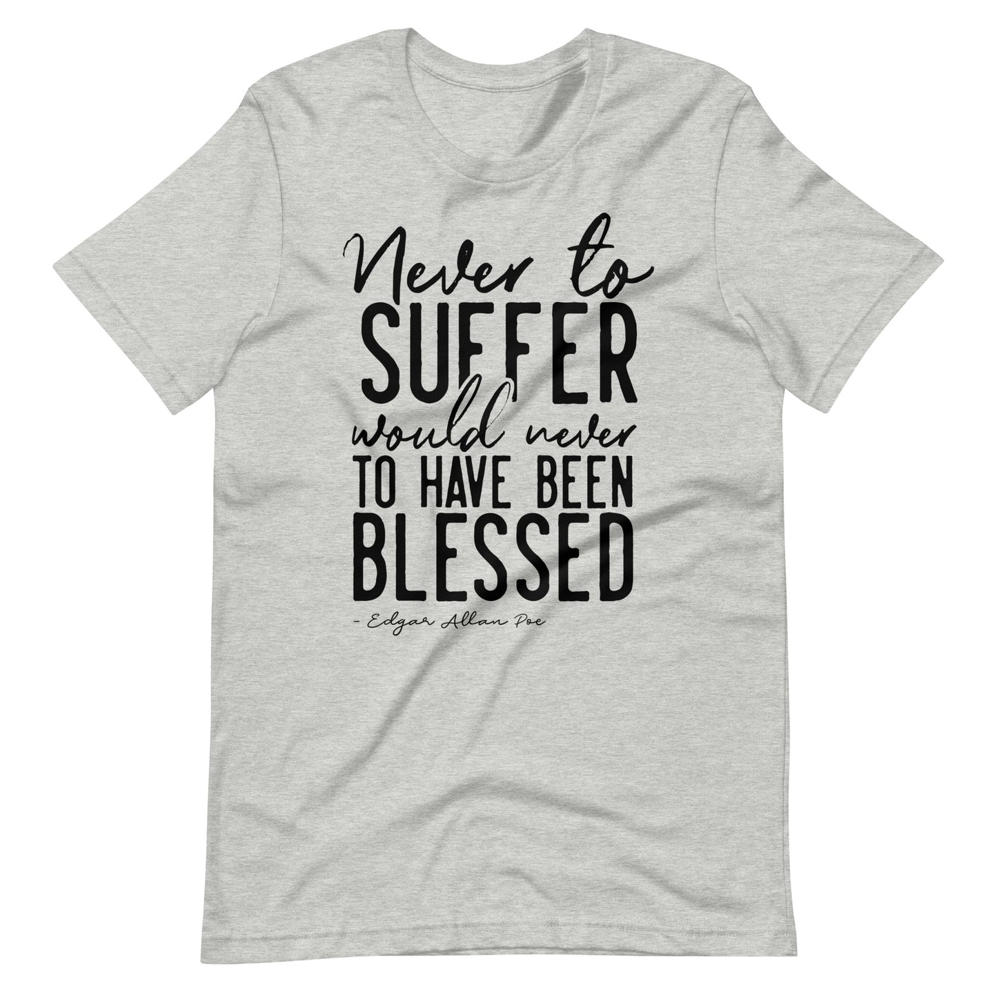 Never to Suffer Edgar Allan Poe Quote - Men's t-shirt - Athletic Heather Front